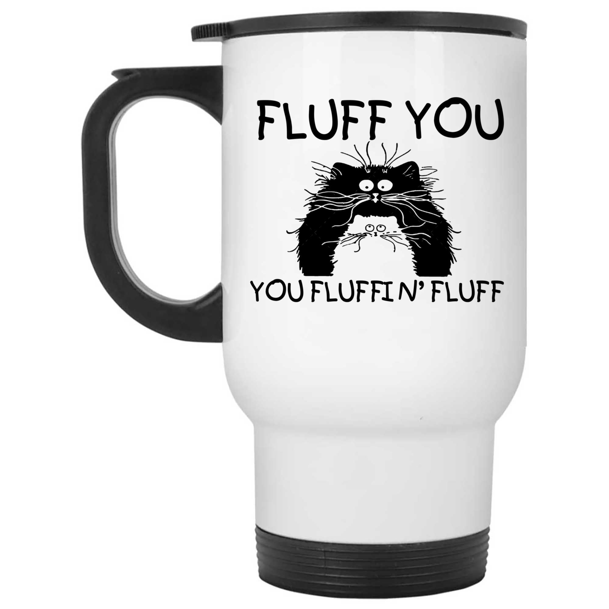 Skitongifts Coffee Mug Funny Ceramic Novelty Fluff You You Fluffin_ Fluff FODAffP