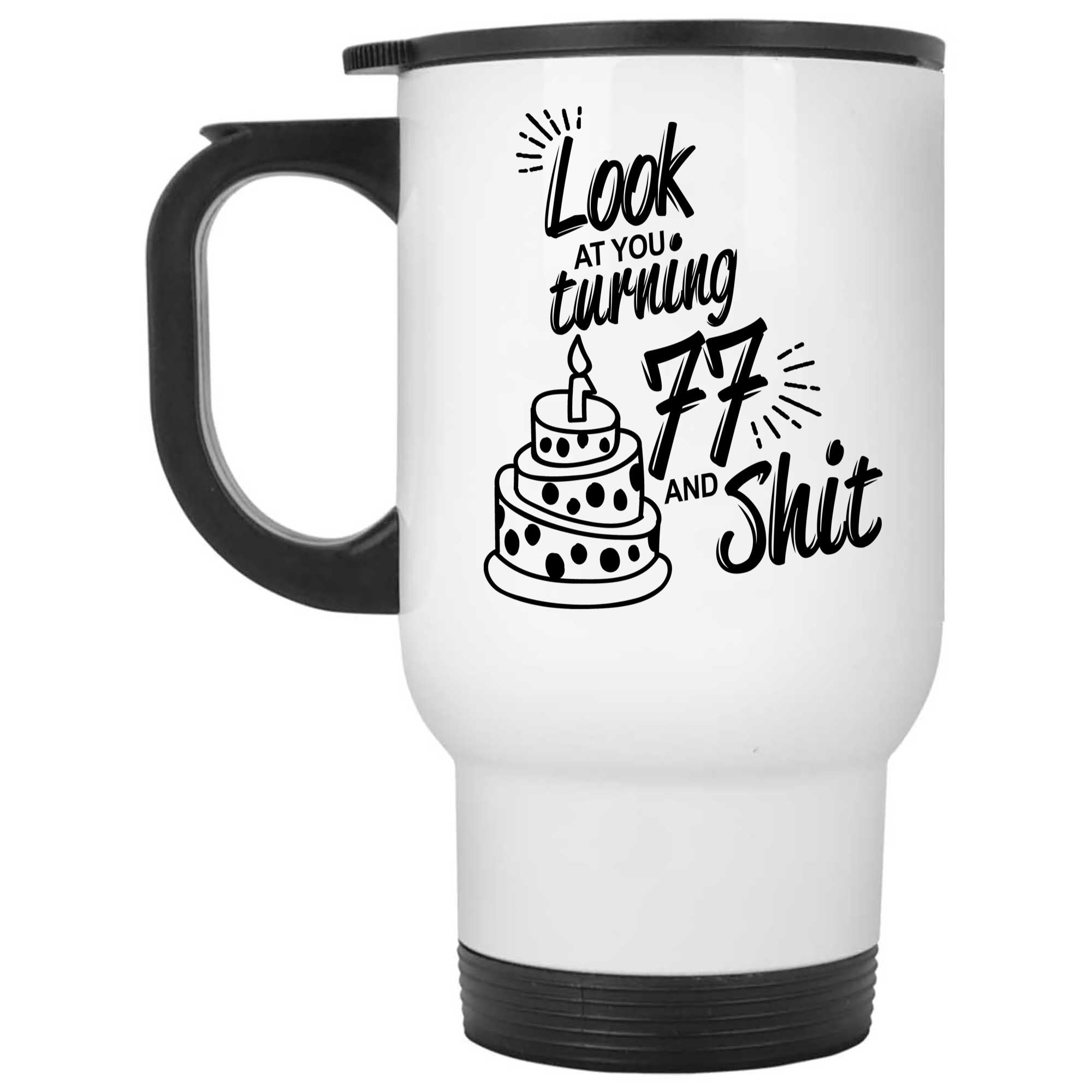 Skitongifts Coffee Mug Funny Ceramic Novelty 77th Birthday - Look At You Turning 77 And Shit 5R7TCio