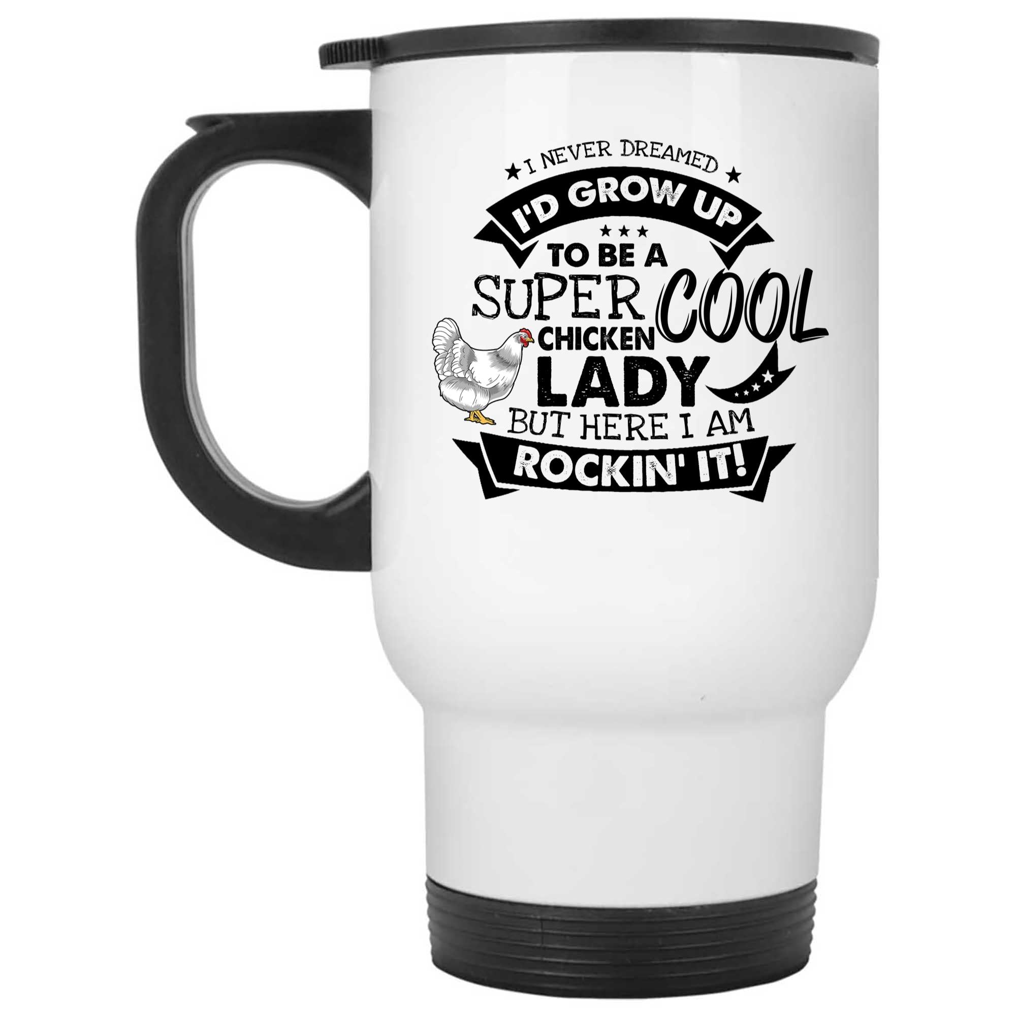Skitongifts Coffee Mug Funny Ceramic Novelty I Never Dreamed I Would Grow Up To Be A Super Cool Chicken Lady Zqf4ent