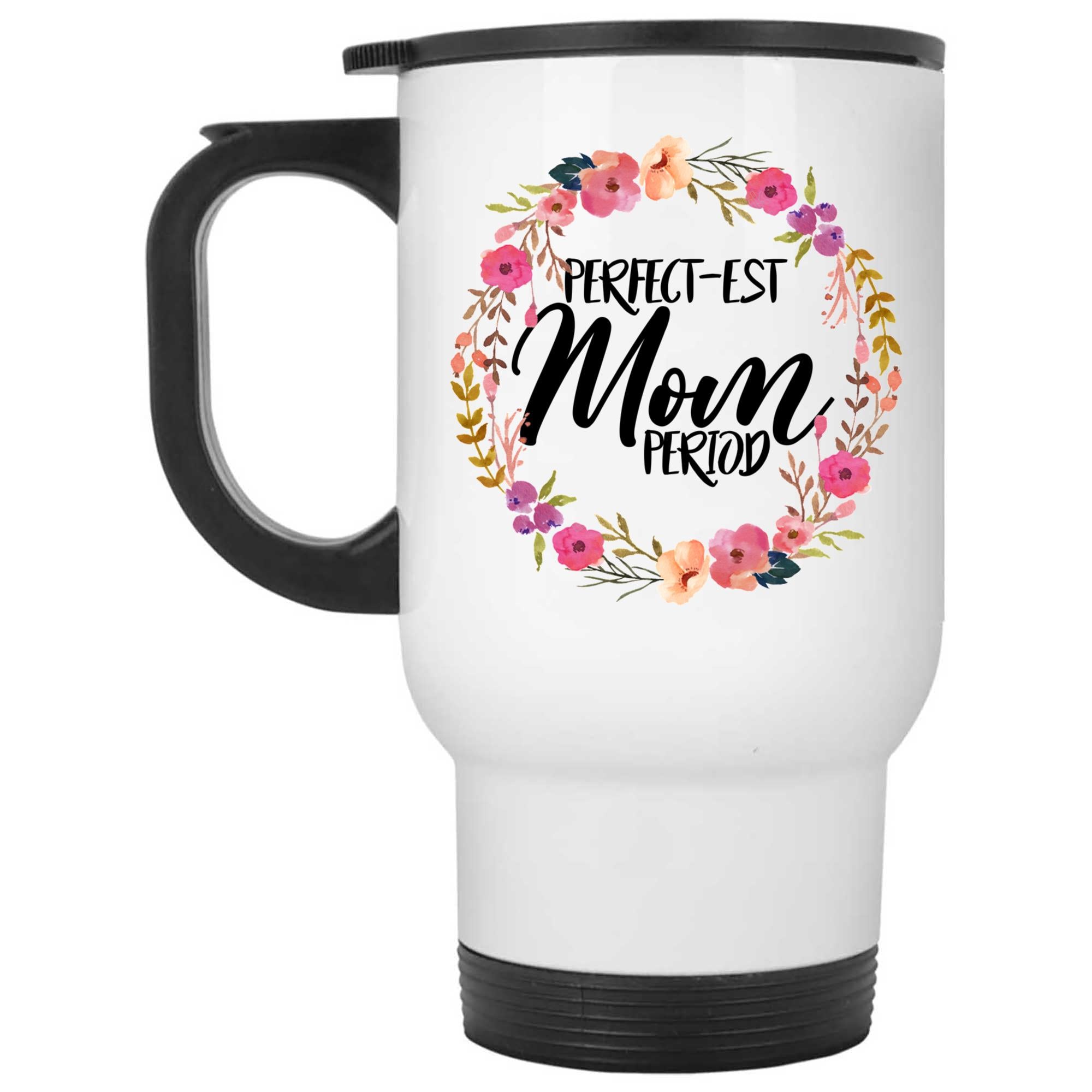 Skitongifts Coffee Mug Funny Ceramic Novelty Perfect-Est Mom Period TdUrpsi