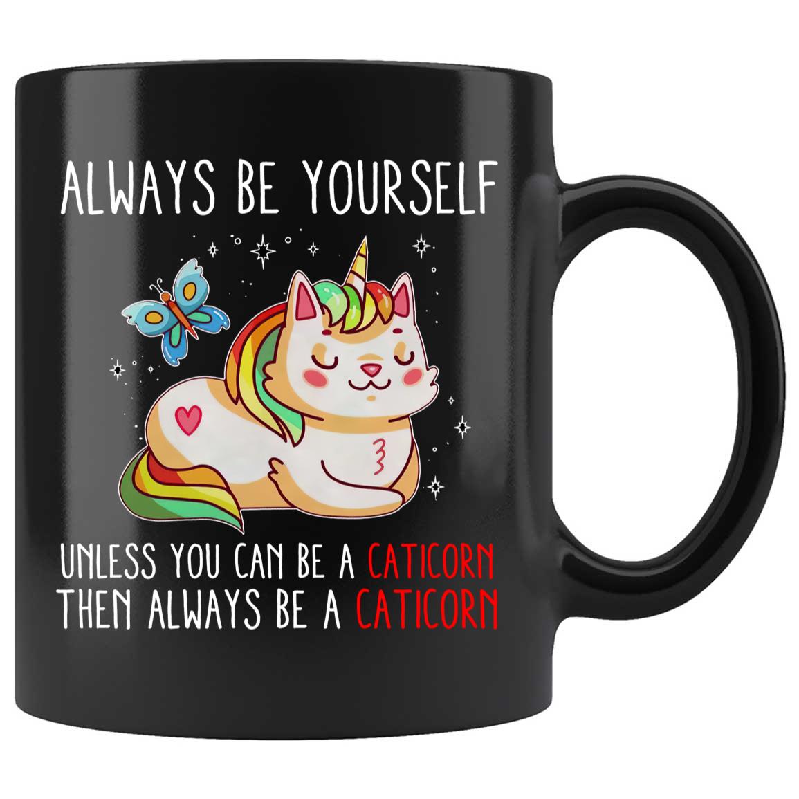 Skitongifts Coffee Mug Funny Ceramic Novelty Always Be Yourself. Unless You Can Be A Caticorn Then Always Be A Caticorn Q9ZPicG