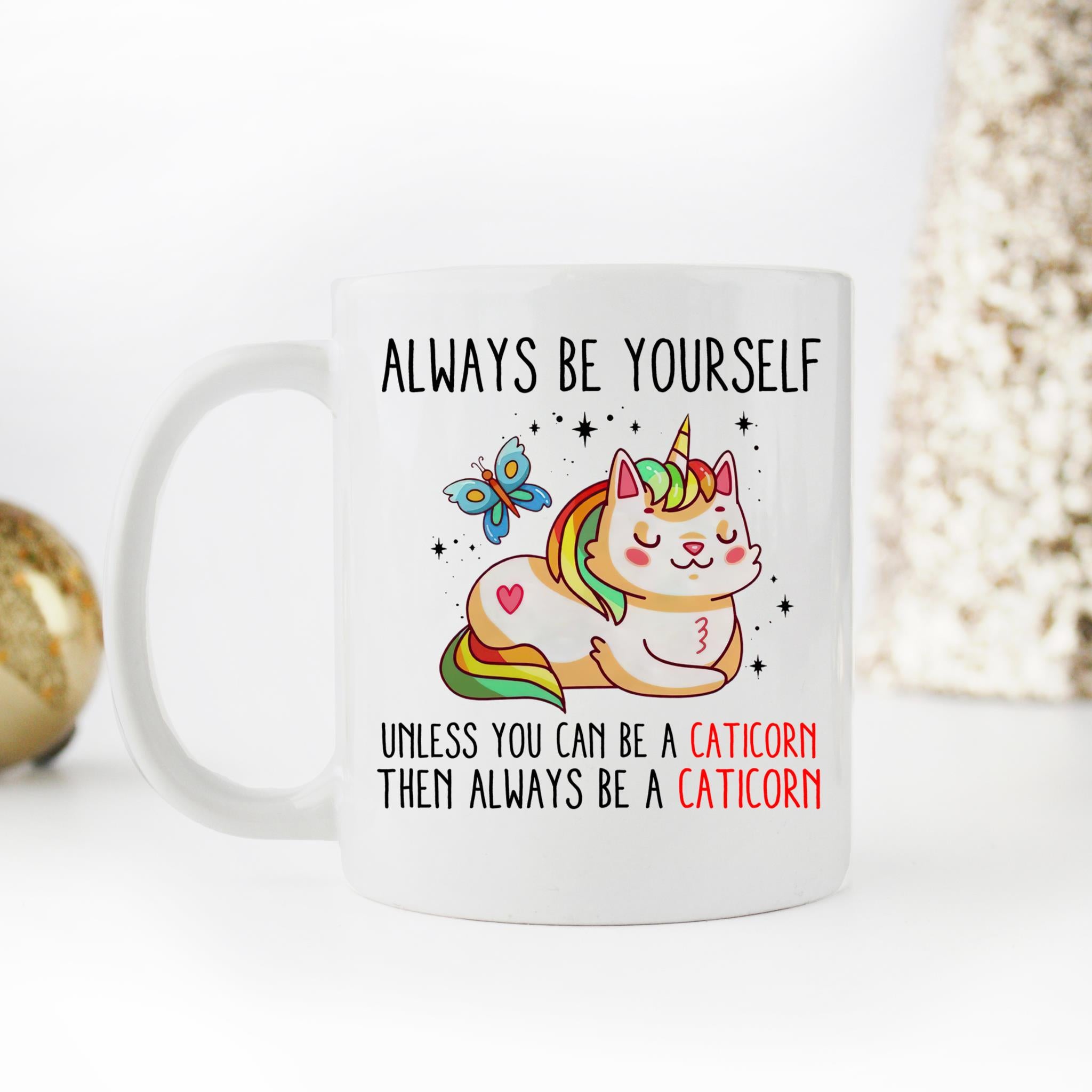 Skitongifts Coffee Mug Funny Ceramic Novelty Always Be Yourself. Unless You Can Be A Caticorn Then Always Be A Caticorn Q9ZPicG