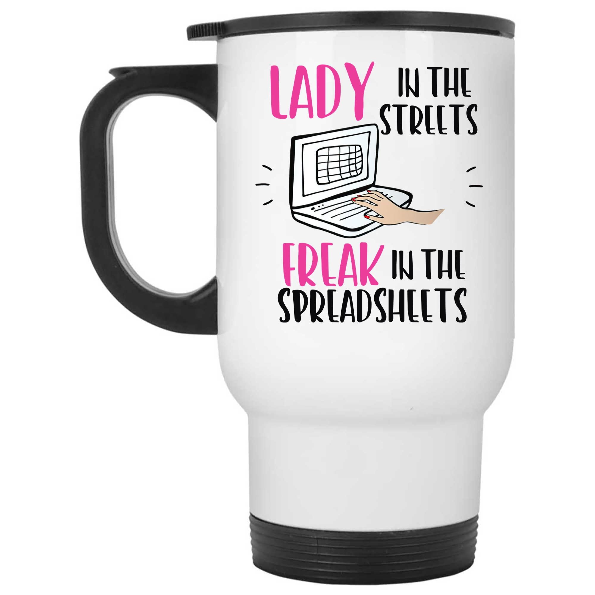 Skitongifts Coffee Mug Funny Ceramic Novelty Lady In The Streets Freak In The Spreadsheets BPBhbjk