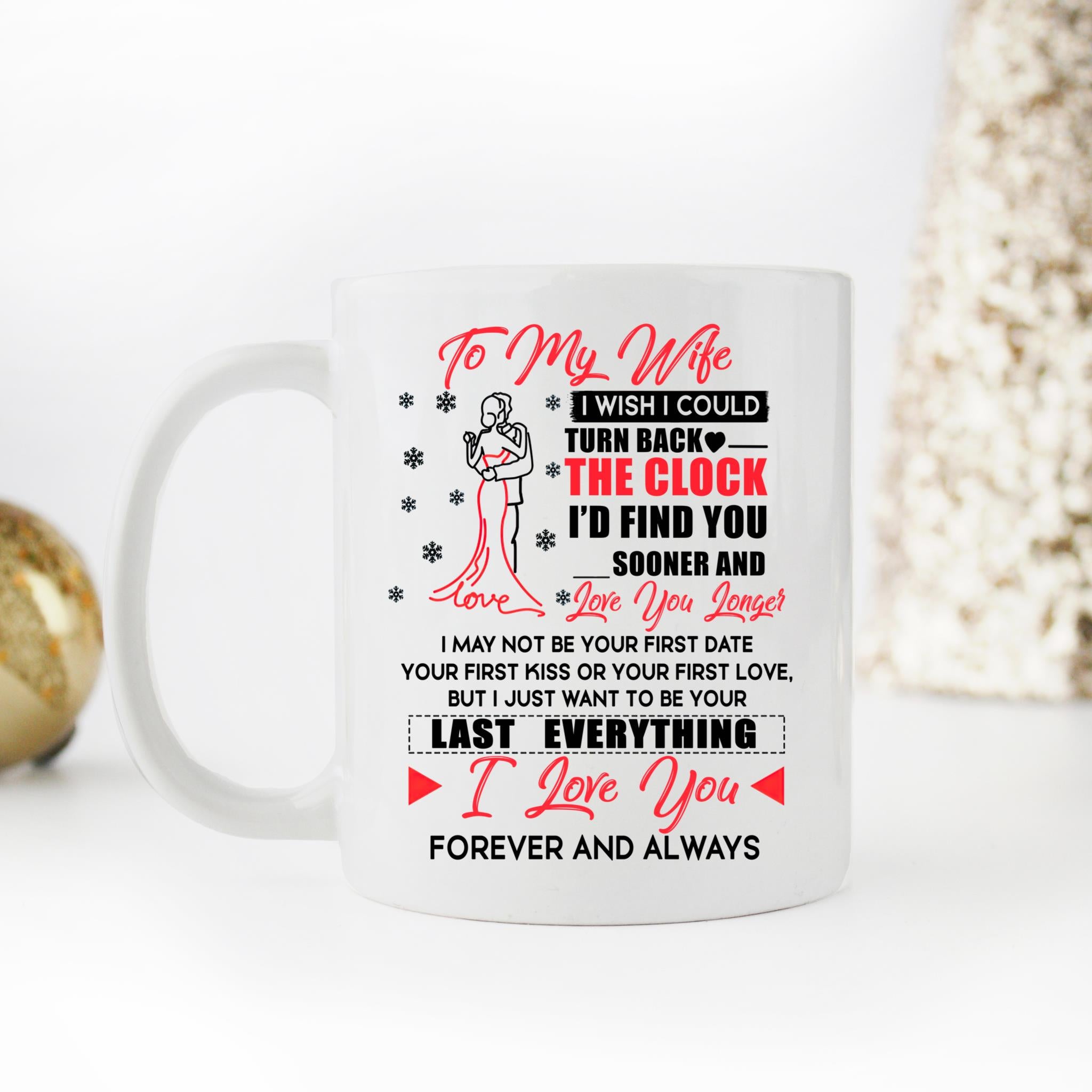 Skitongifts Coffee Mug Funny Ceramic Novelty  To My Wife I Wish I Could Turn Back The Clock 4qngS1g