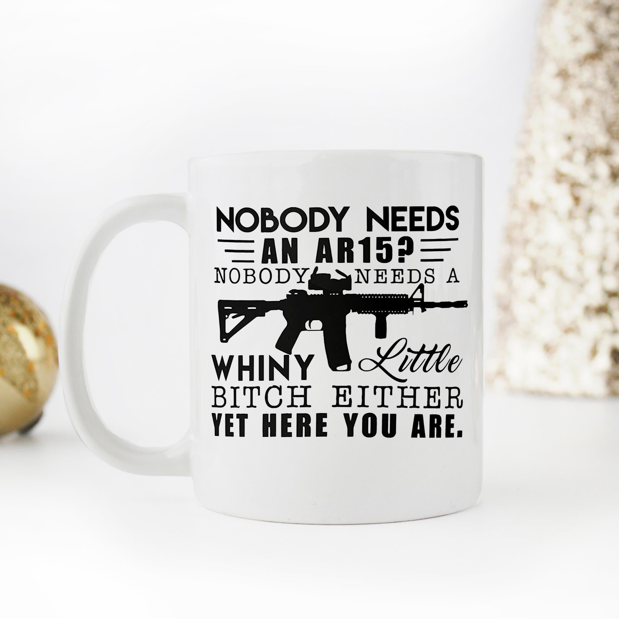 Skitongifts Funny Ceramic Novelty Coffee Mug Nobody Needs An Ar-15 Funny Conservative Republican 2nd Amendment InMtw7Y