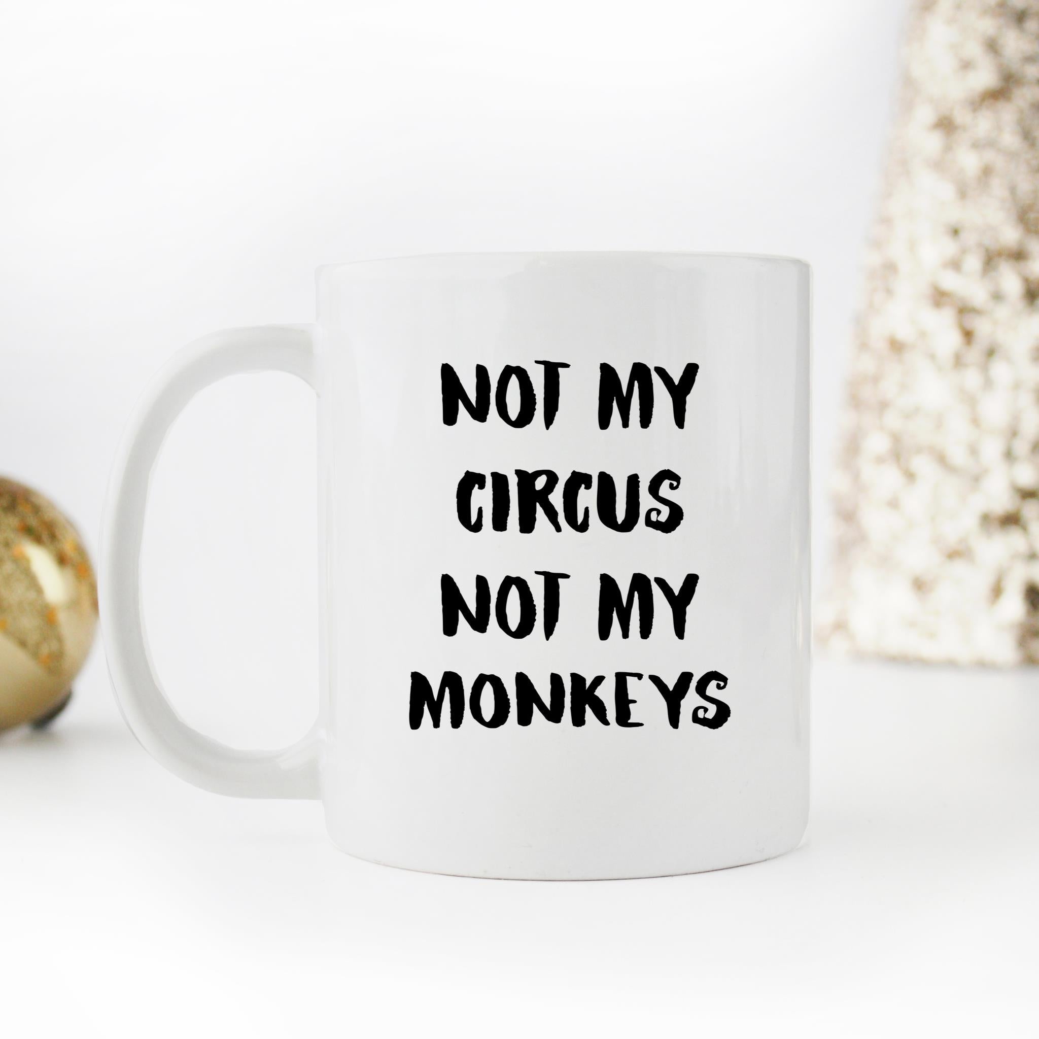 Skitongifts Funny Ceramic Novelty Coffee Mug Not My Circus Not My Monkeys Funny merz9mR
