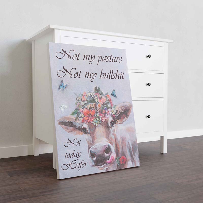 Skitongifts Wall Decoration, Home Decor, Decoration Room Not My Pasture Not My Bullshit Not Today Heifer-TT0501