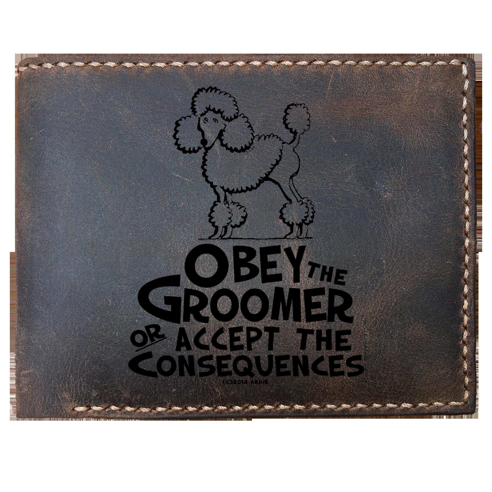 Skitongifts Funny Custom Laser Engraved Bifold Leather Wallet For Men, Obey The Groomer Or Accept The Consequences Dog Lover Funny