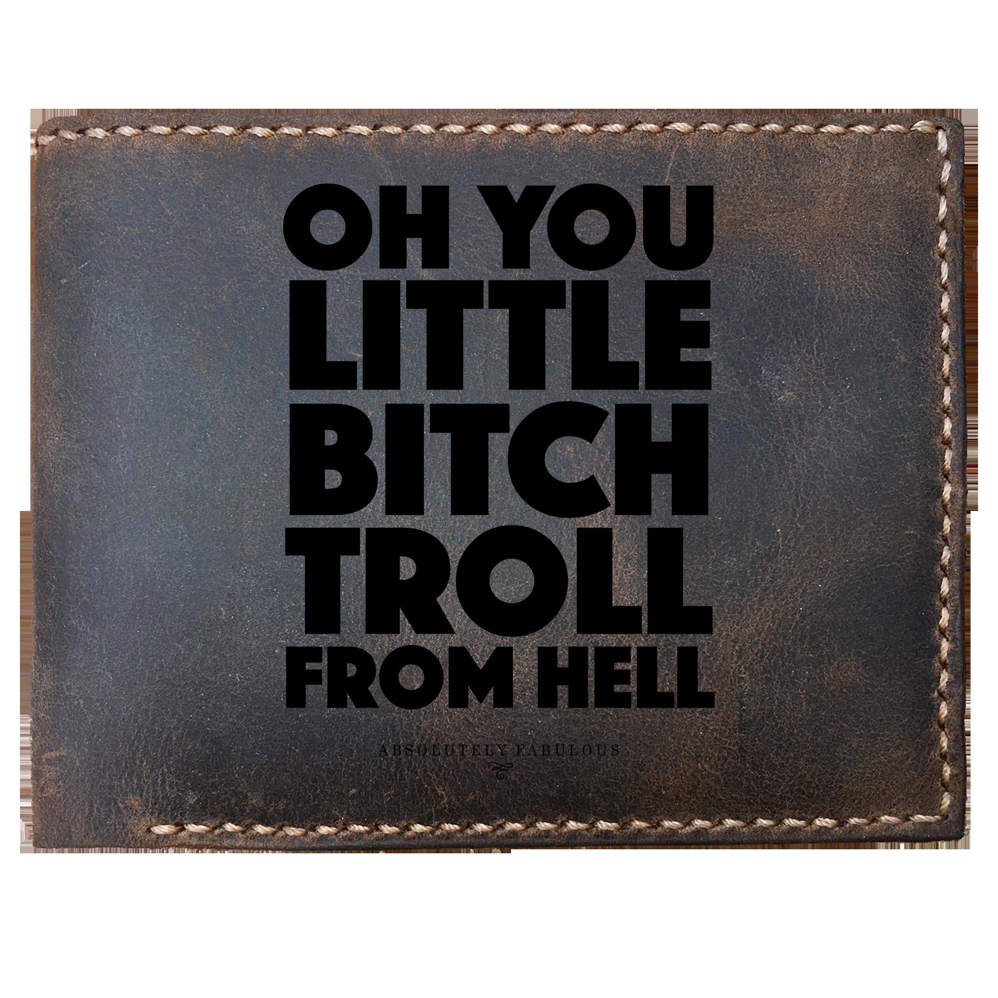 Skitongifts Funny Custom Laser Engraved Bifold Leather Wallet For Men, Oh You Little Bitch Troll From Hell