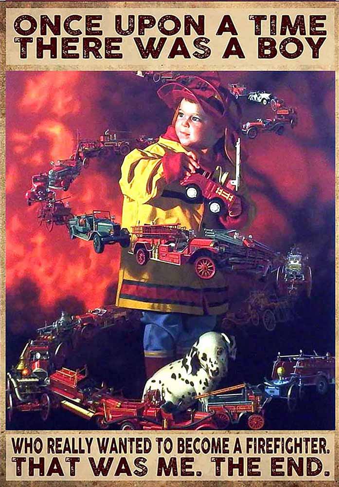 Once Upon A Time There Was A Boy Who Really Wanted To Become A Firefighter-TT2008