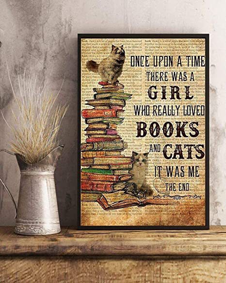 Once Upon A Time There Was A Girl Who Really Loved Books And Cats It Was Me The End Portrait Poster