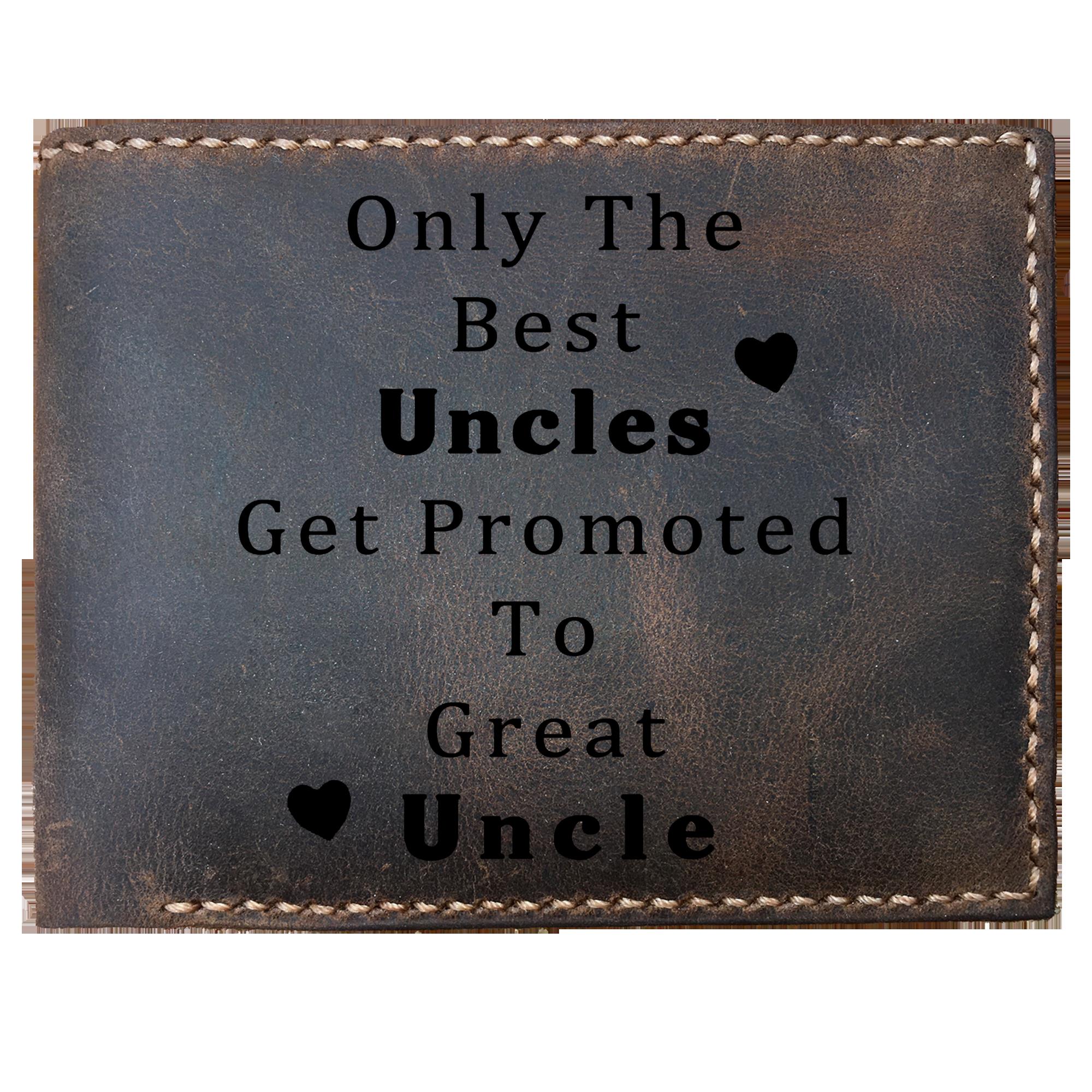 Skitongifts Funny Custom Laser Engraved Bifold Leather Wallet For Men, Only The Best Uncle Get Promoted To Great Uncle