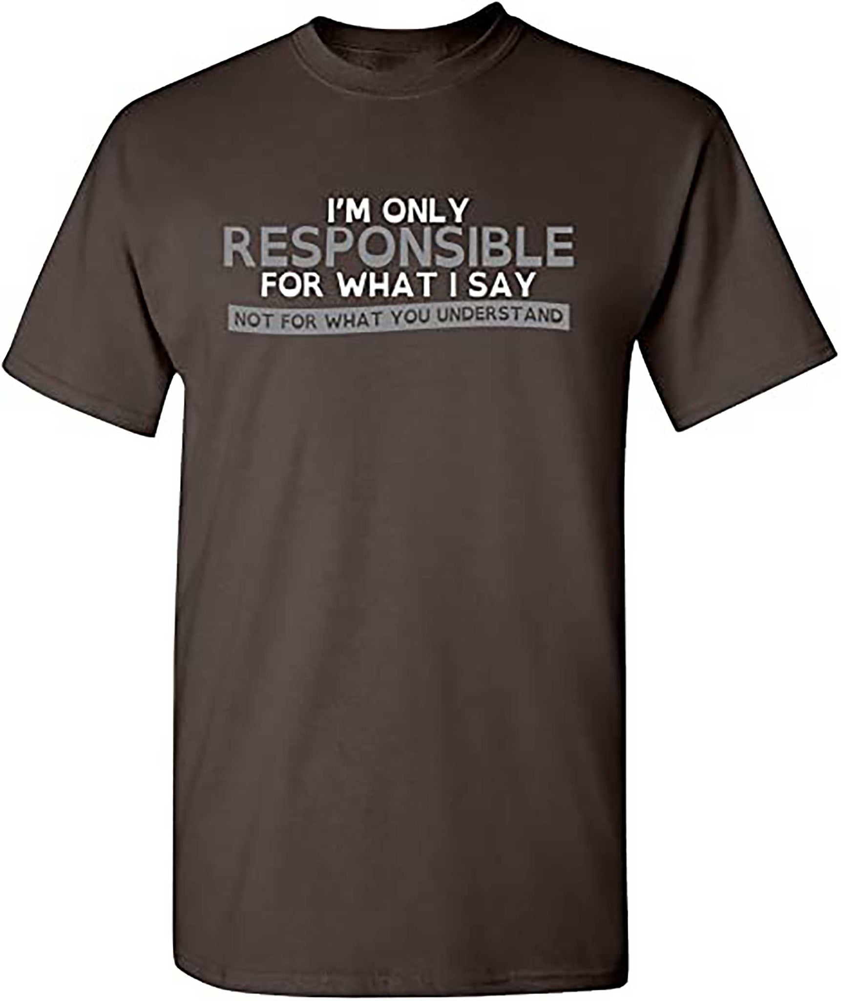 Skitongifts Only Responsible For What I Say Graphic Novelty Sarcastic Funny T Shirt