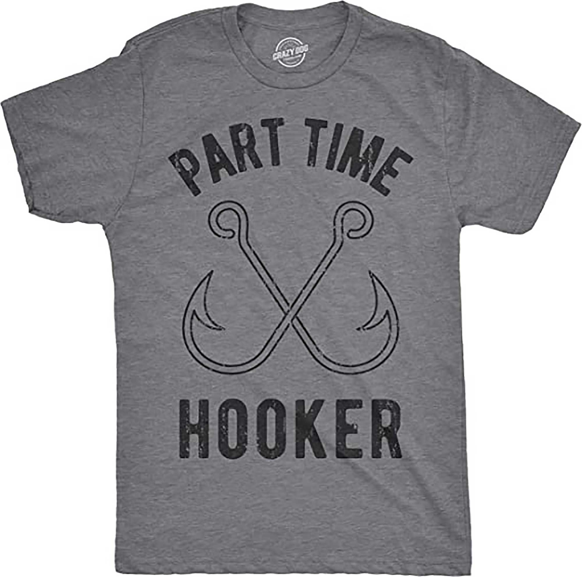 Skitongift Part Time Hooker T Shirt Funny Fishing Hook Sarcastic Tee for Dad