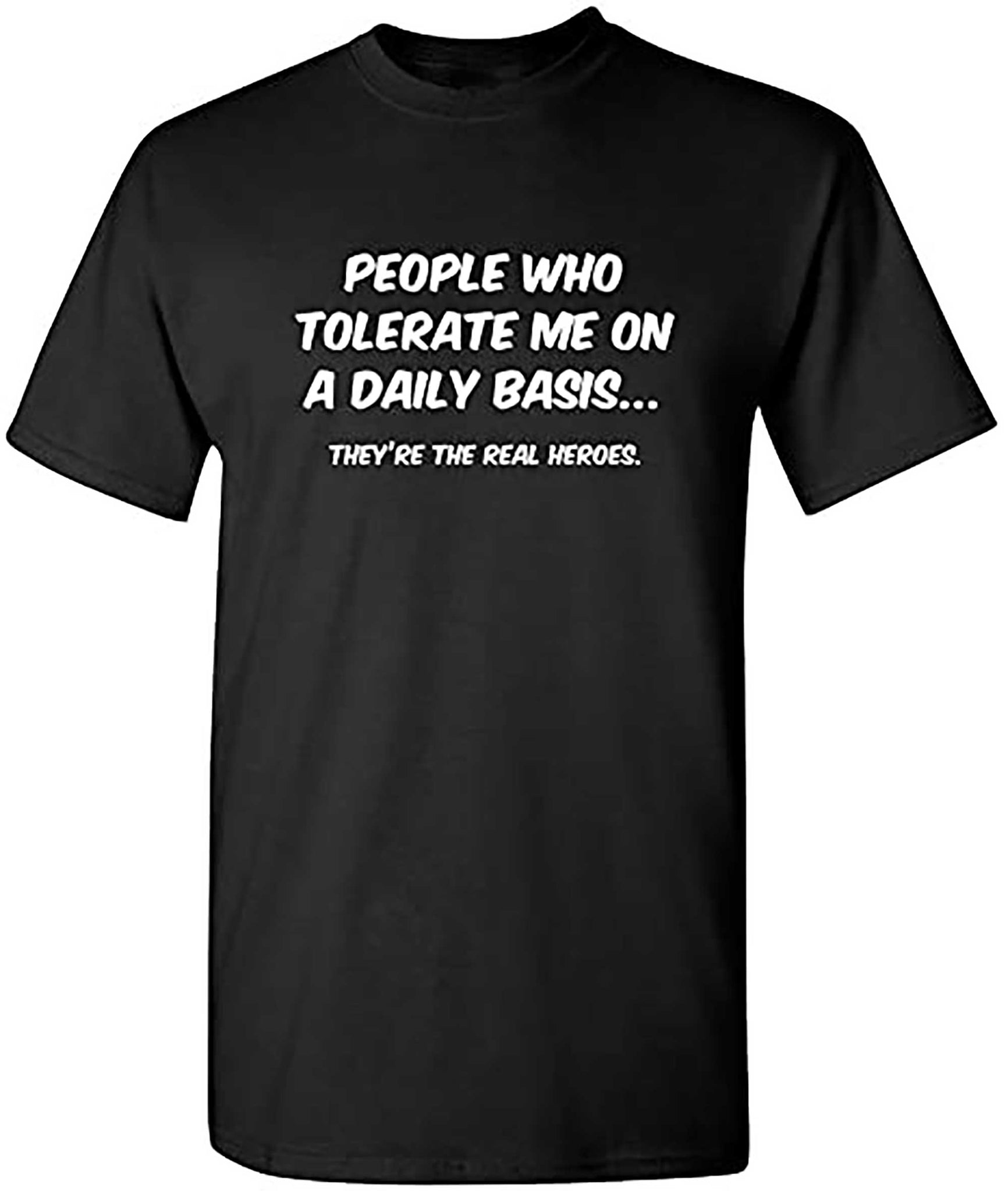 Skitongifts People Who Tolerate Me On A Daily Basis Sarcastic Graphic Novelty Funny T Shirt