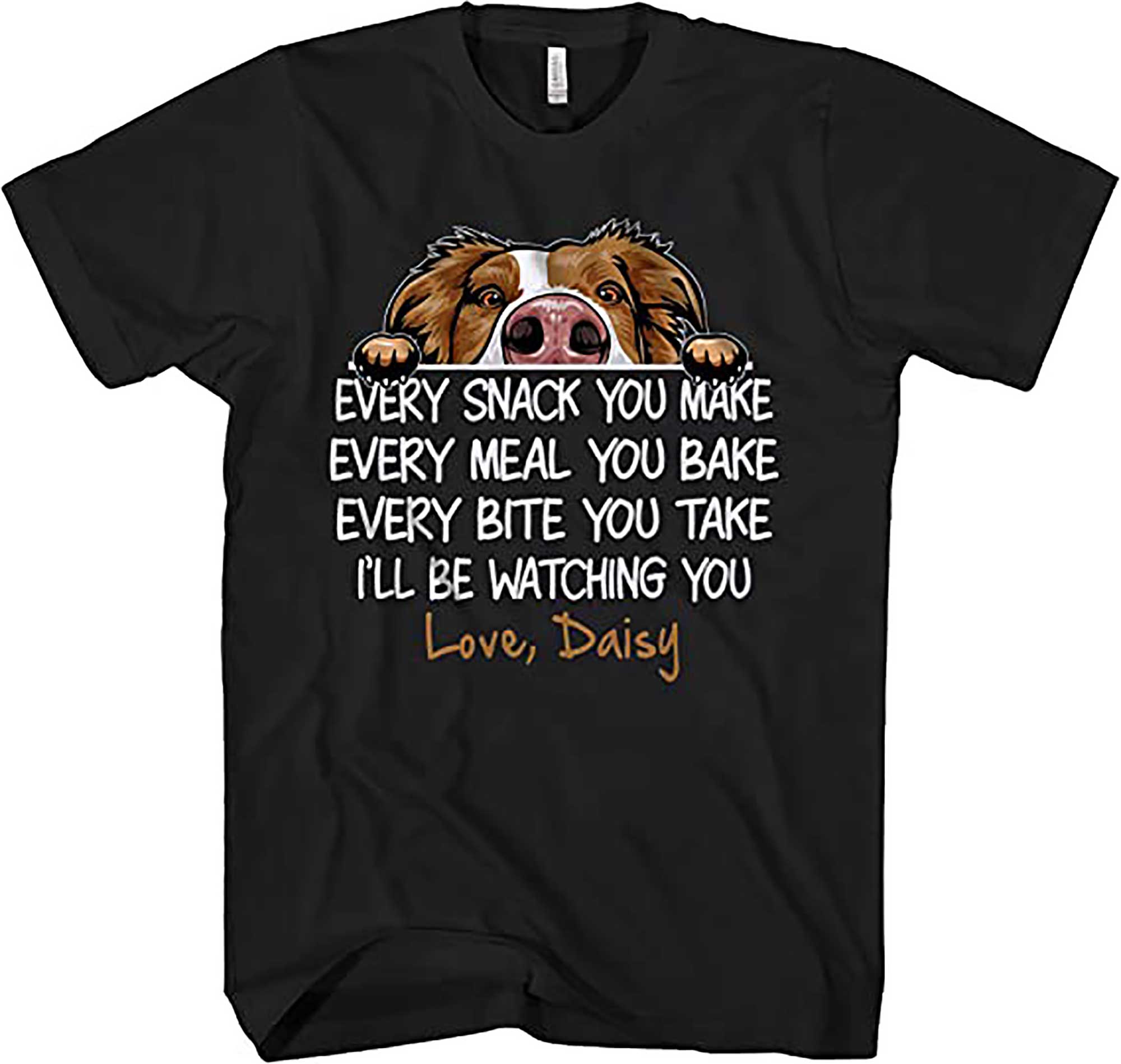 Skitongift Personalized Every Snack You Make Ill Be Watching You Dog T Shirt, Custom Dog Dad Mom Mother Father Life Shirt For Men Women