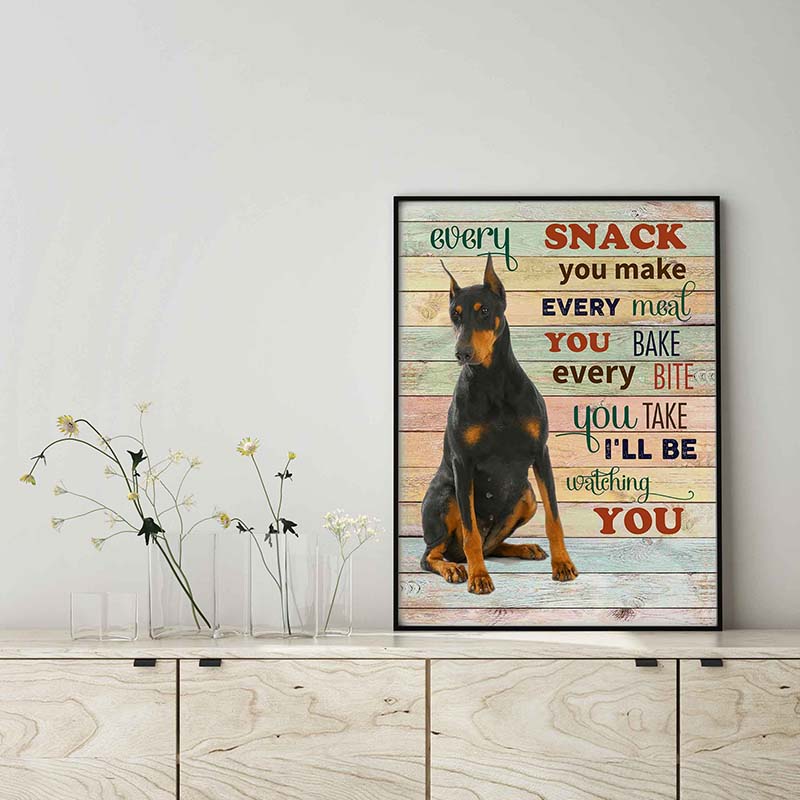Pinscher Dog Every Snack You Make Every Meal You Bake Every Bite You Take-TT2103