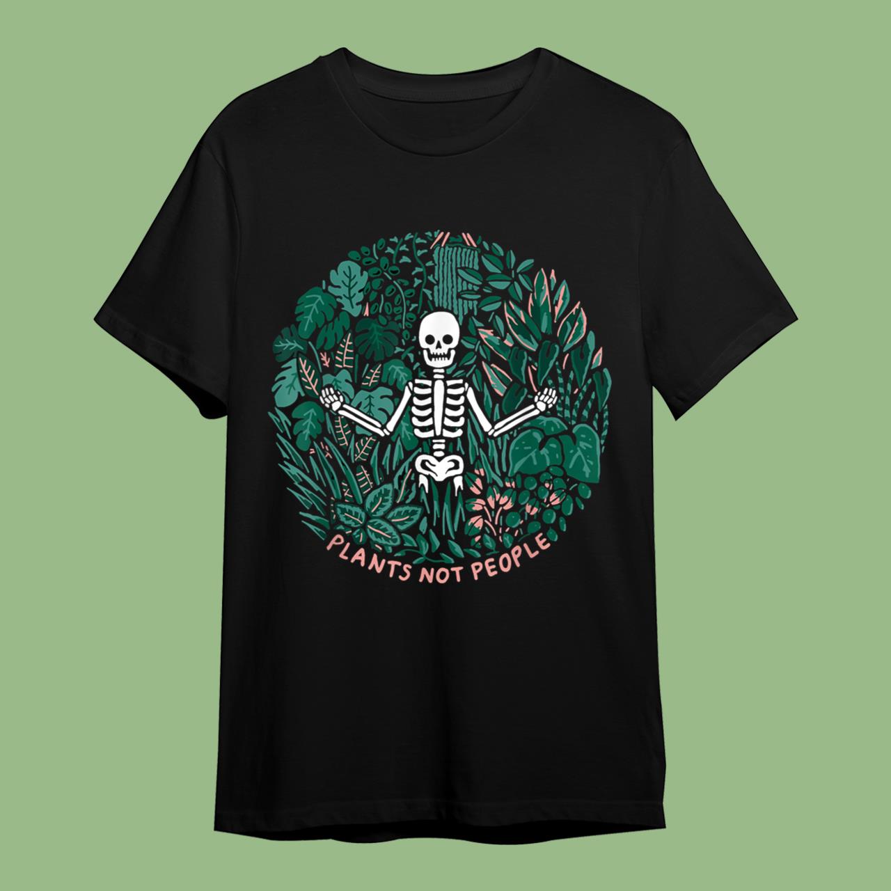 Skitongift Plants Not People Skeleton Funny Halloween Gift T-Shirt