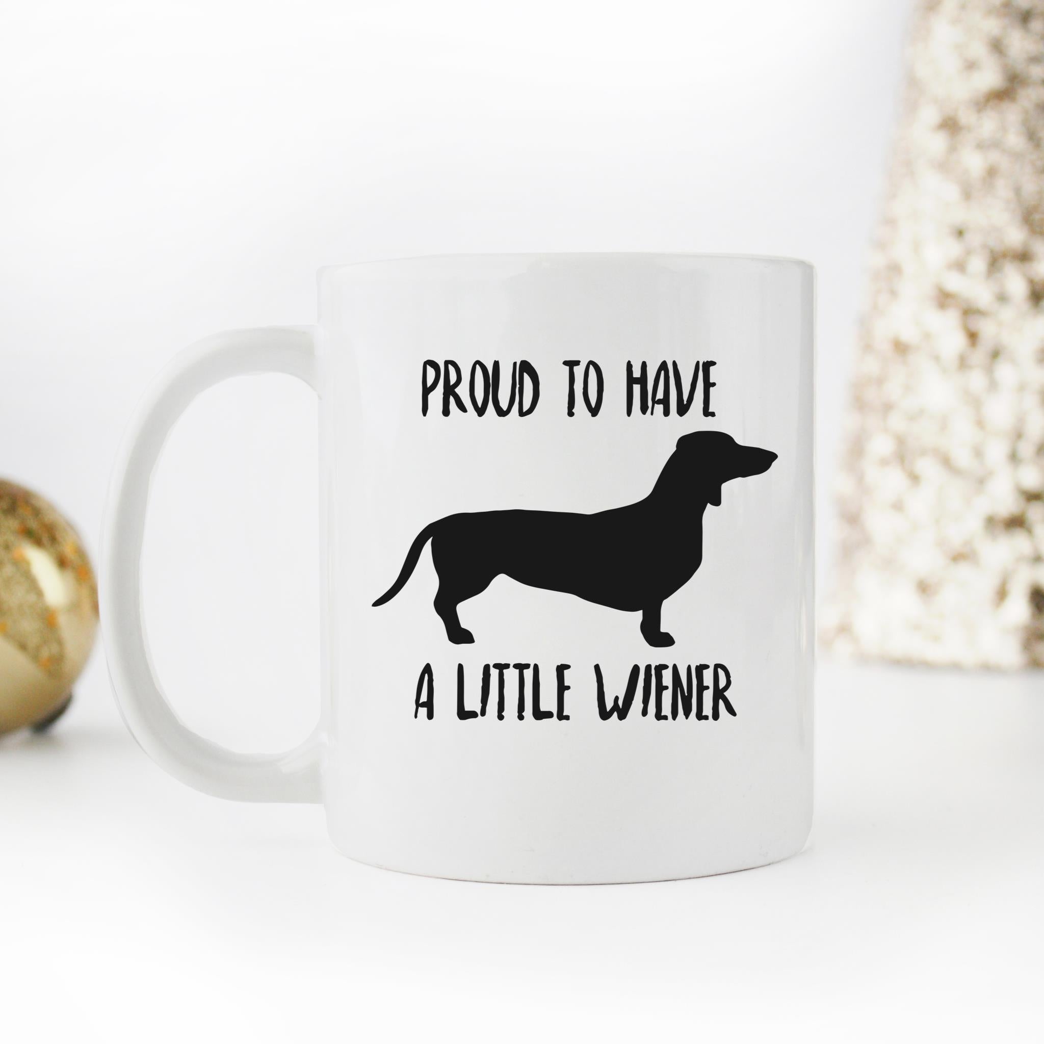 Skitongifts Funny Ceramic Novelty Coffee Mug Proud To Have A Little Wiener Funny Chillthreads Dachshund Lover TGAKTu3
