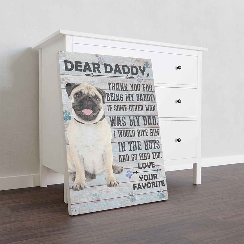 Skitongifts Wall Decoration, Home Decor, Decoration Room Pug Dog Dear Daddy Love Your Favorite-TT0601