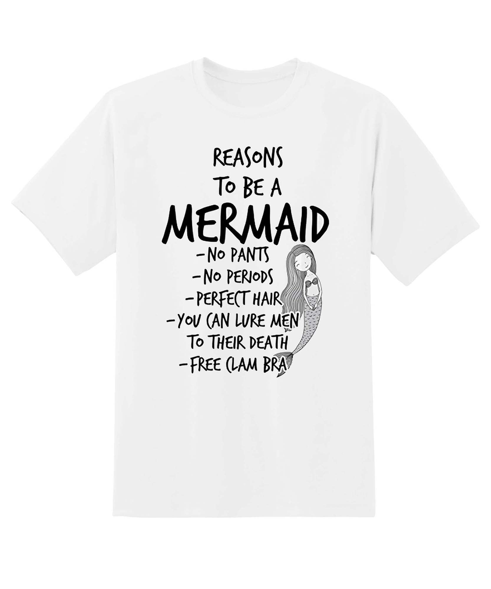 Skitongift Reasons To Be Mermaids Funny Sarcasm Sarcastic Motivational Inspirational Birthday Gifts For Friends Coworkers Siblings Mom Funny Shirt