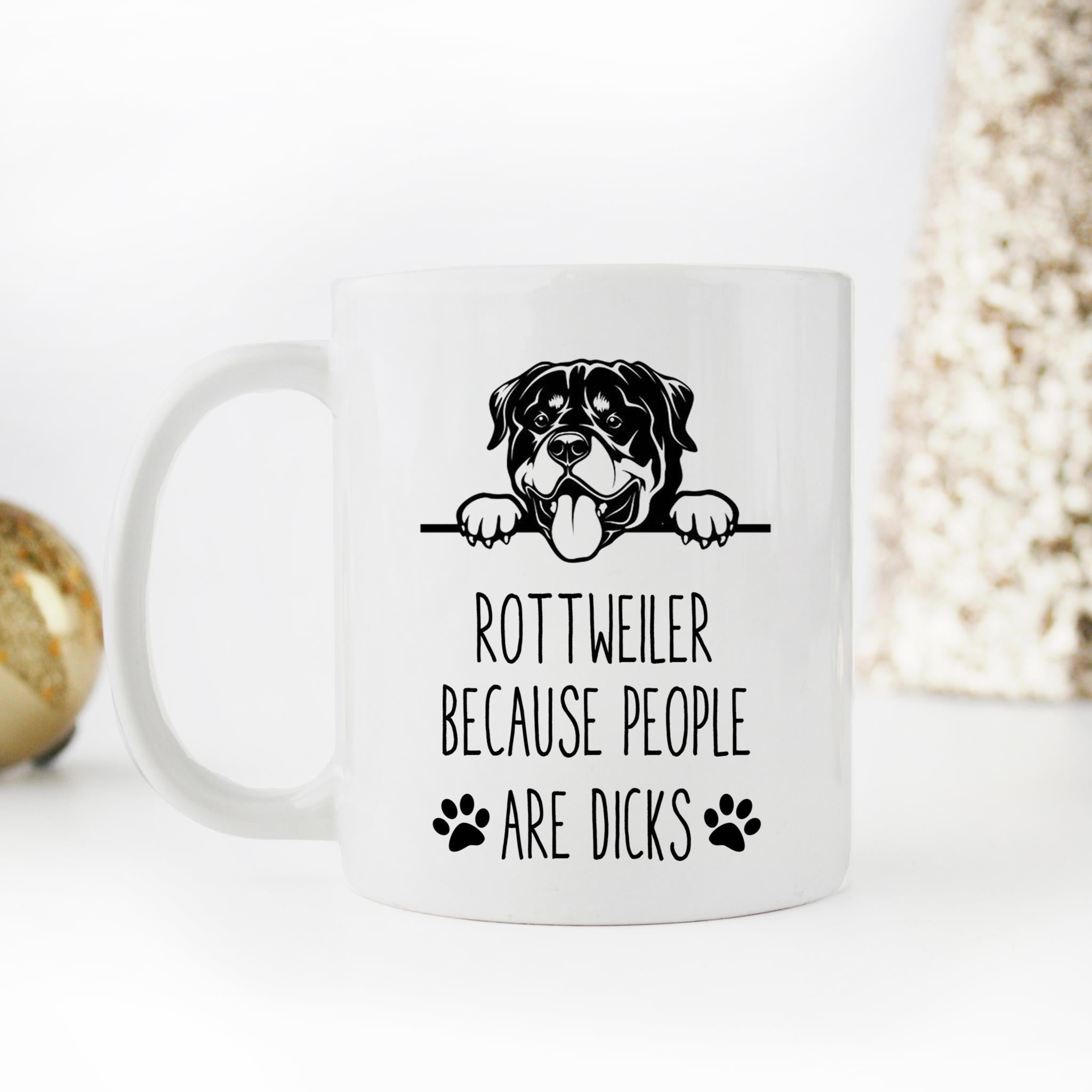 Skitongifts Coffee Mug Funny Ceramic Novelty Rottweiler Because People Are Dicks elumaEv