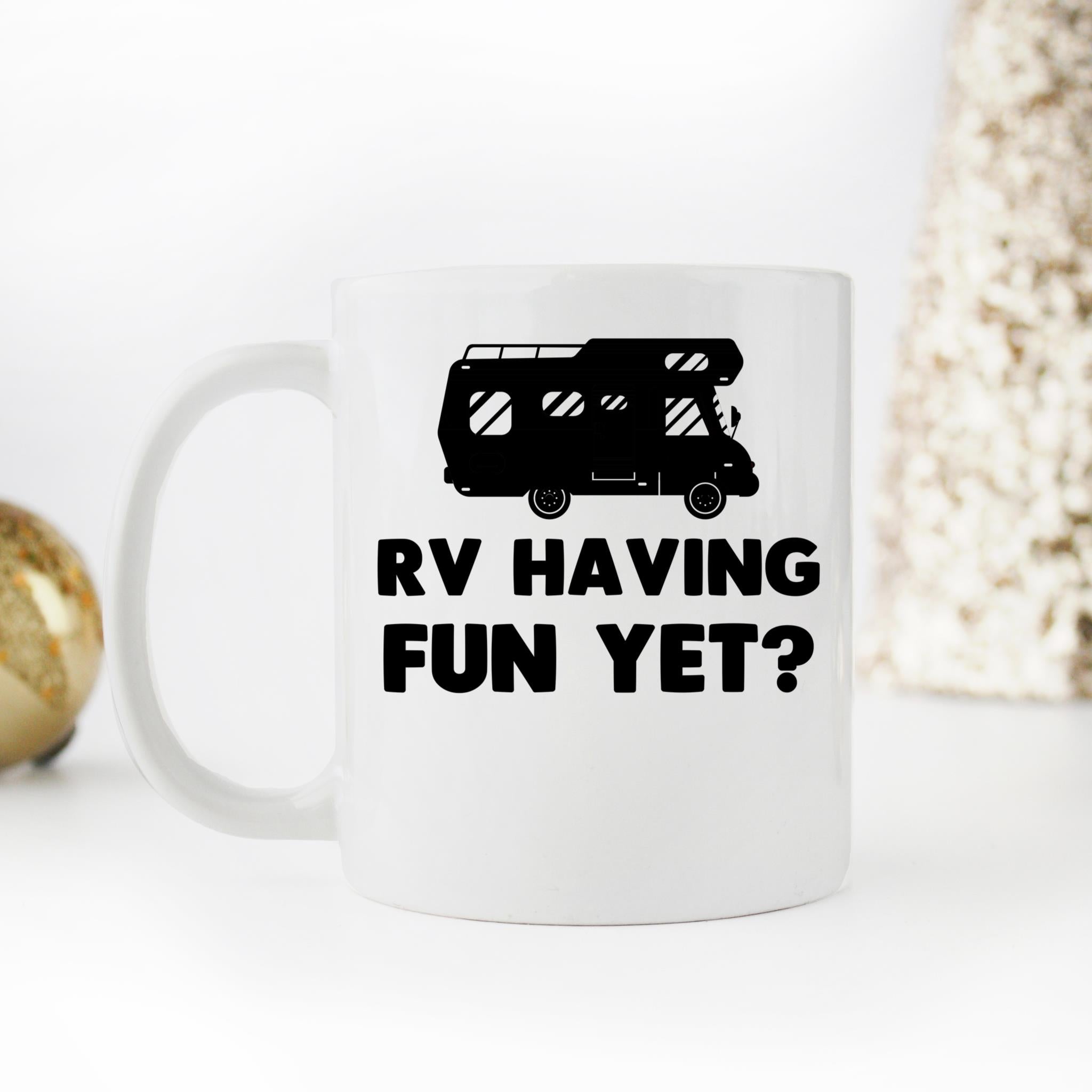 Skitongifts Funny Ceramic Novelty Coffee Mug Rv Having Fun Yet For Camping Lover pLONUyf