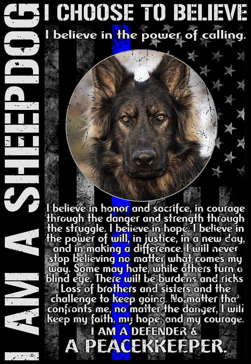I Choose To Believe I Am A Defender And A Peacekeeper I Am A Dutch Shepherd