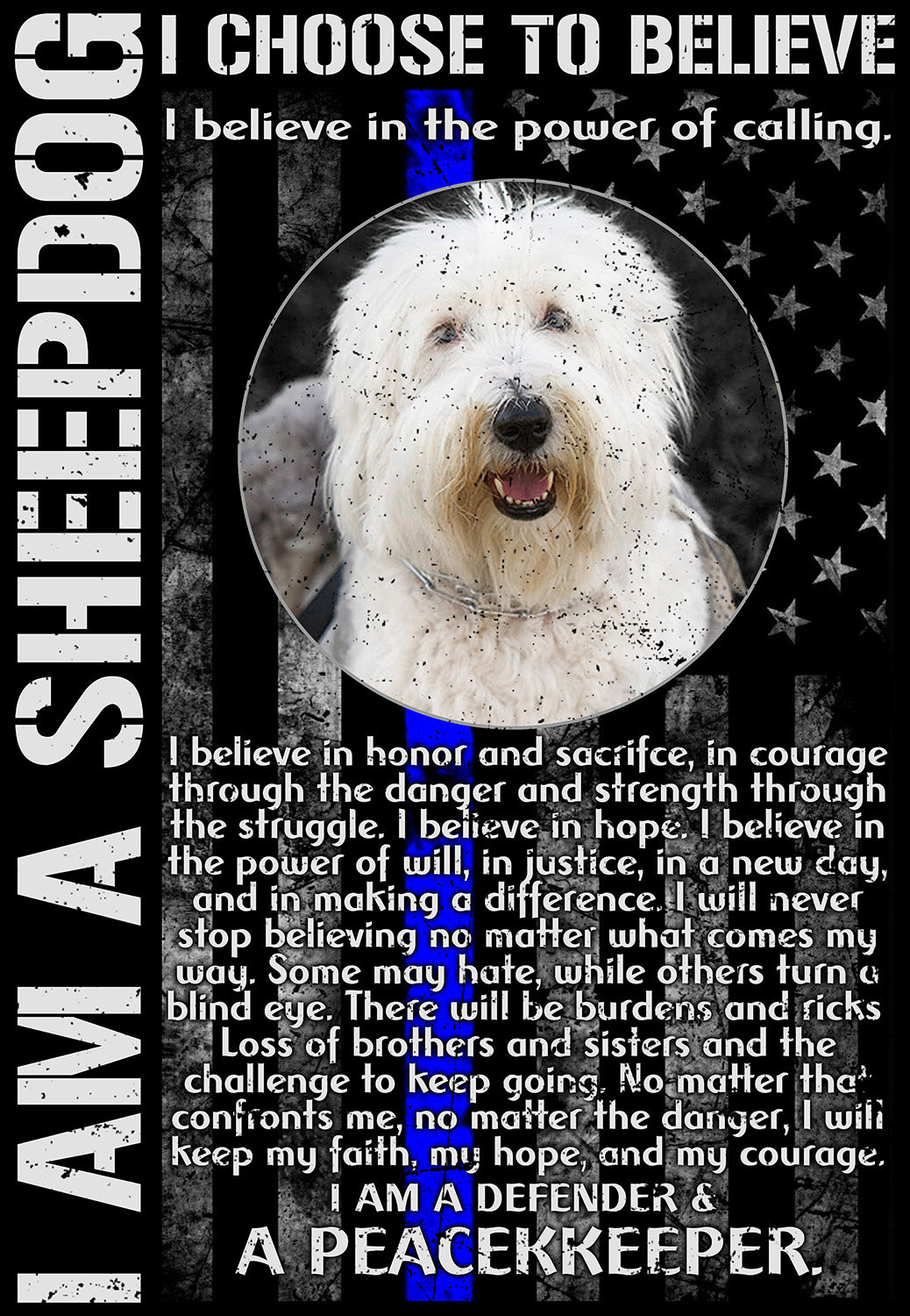 I Choose To Believe I Am A Defender And A Peacekeeper I Am A Old English Sheepdog