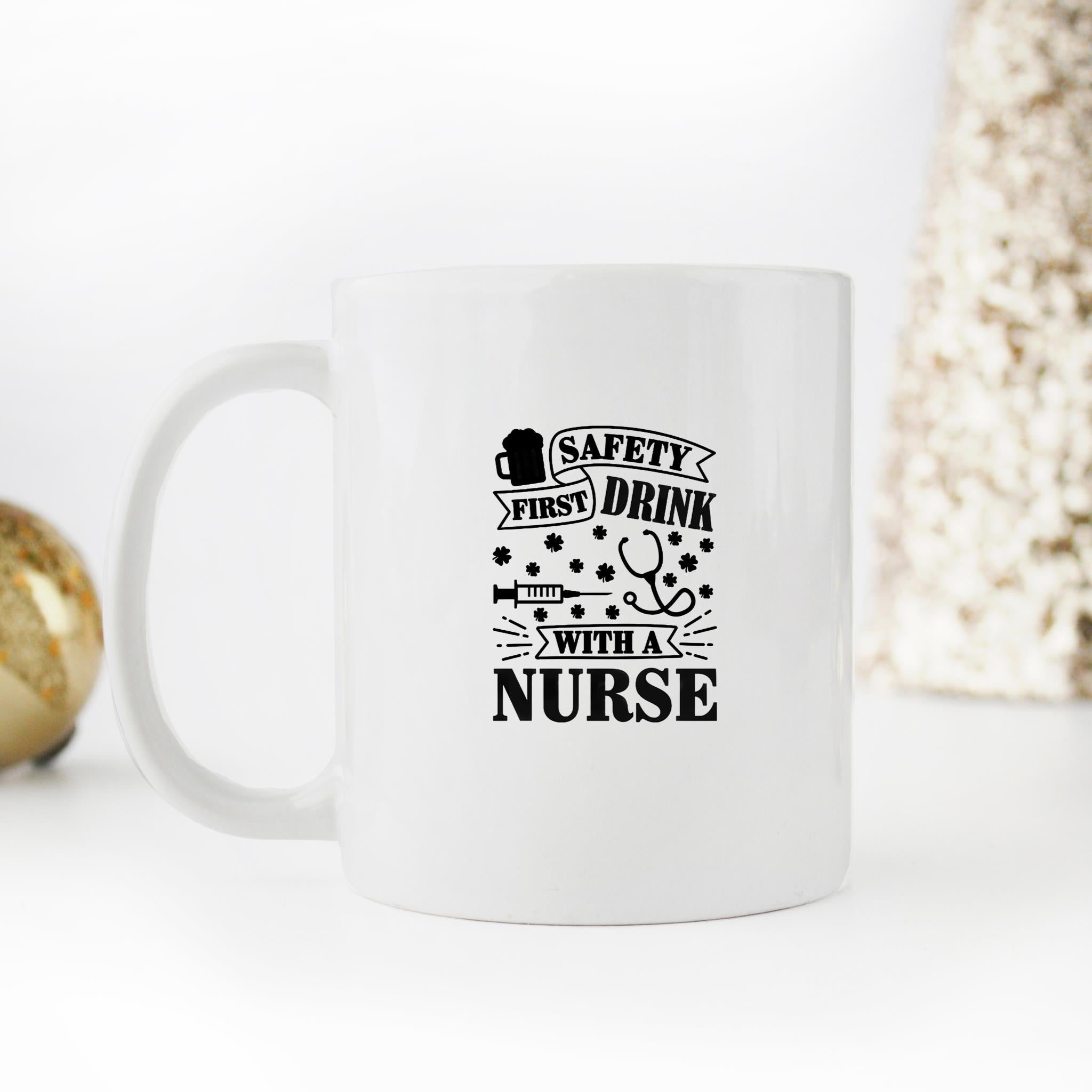 Skitongifts Funny Ceramic Novelty Coffee Mug Safety First Drink With A Nurse St Patrick Day qnh9mxt