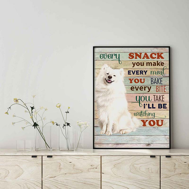 Samoyed Dog Every Snack You Make Every Meal You Bake Every Bite You Take-TT2103