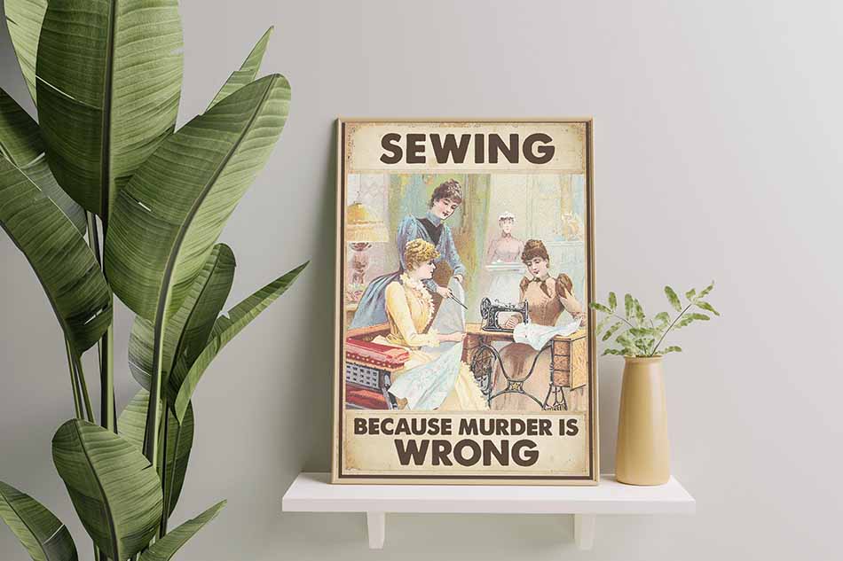 Sewing Because Murder Is Wrong Vertical Girl Sewing Vintage Art-TT2308
