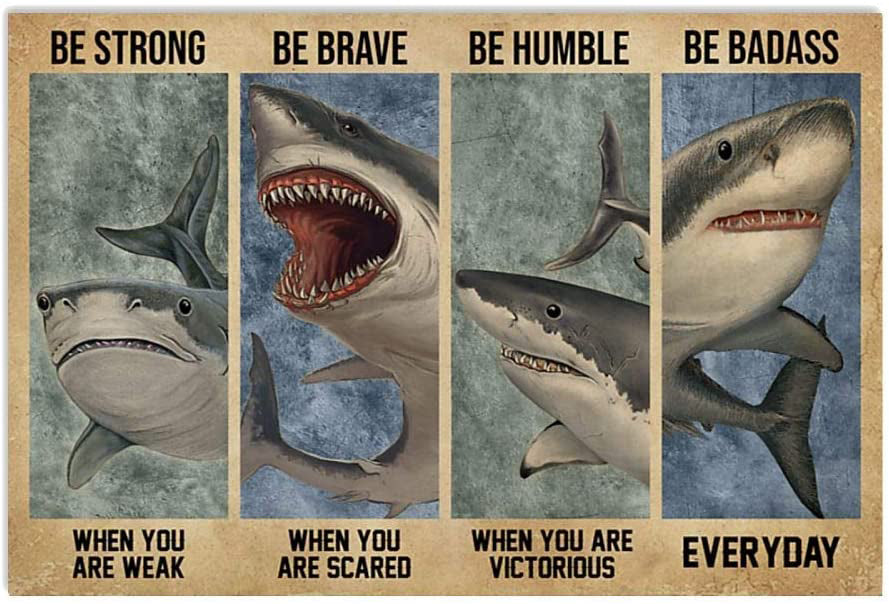 Shark Be Strong Be Brave Be Humble Be Badass Everyday Landscape