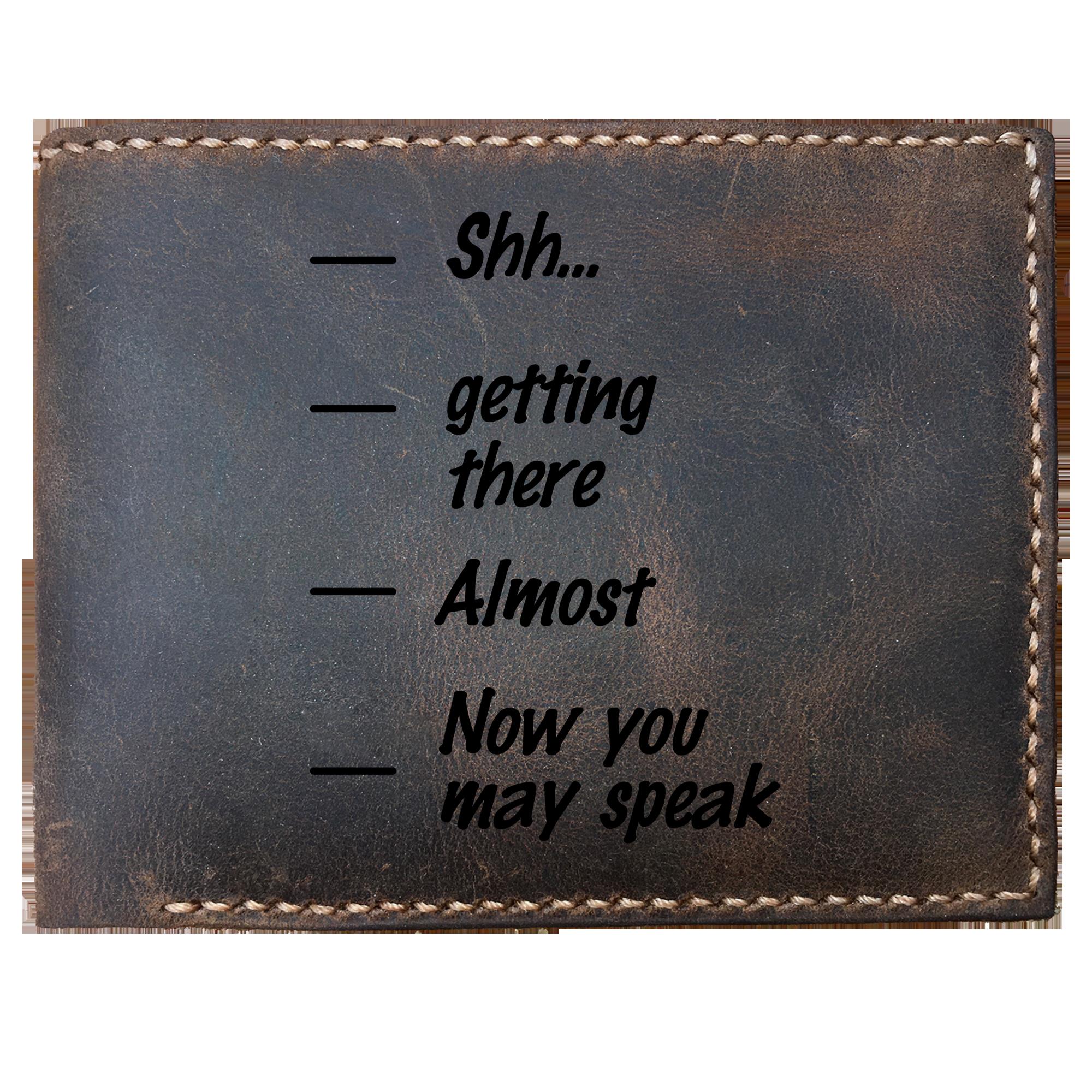 Skitongifts Funny Custom Laser Engraved Bifold Leather Wallet For Men, Shh...Getting There..Almost Now You May Speak Heat Sensitive