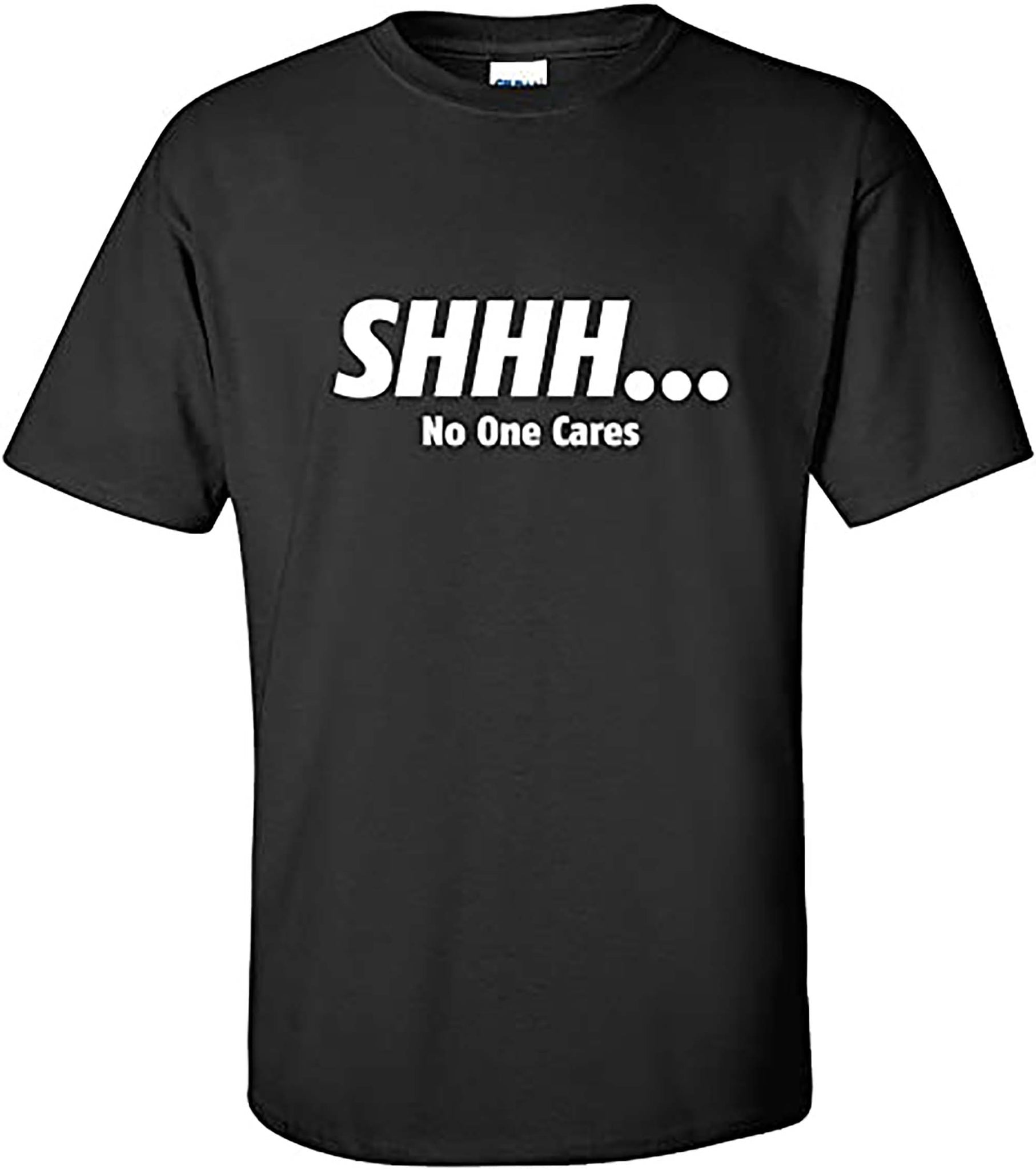 Shhh No One Cares Graphic Novelty Sarcastic Funny T Shirt-Black