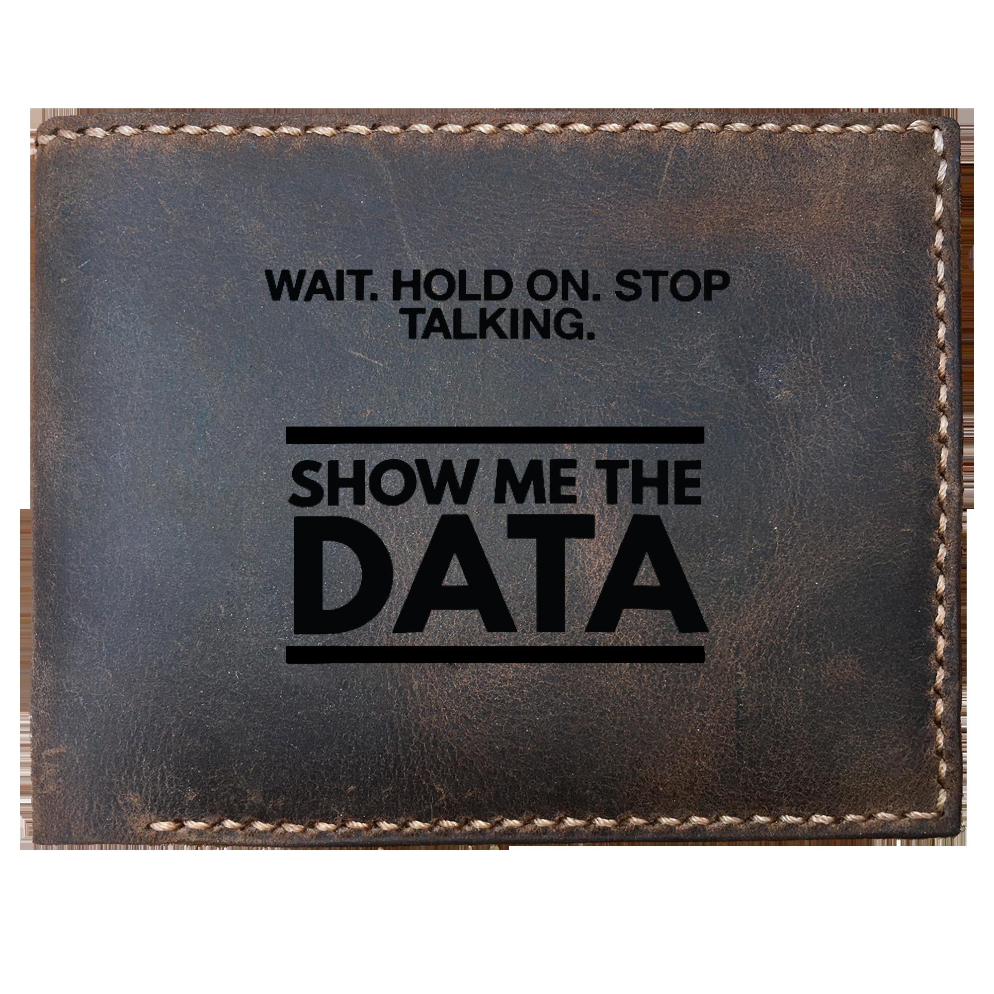 Skitongifts Funny Custom Laser Engraved Bifold Leather Wallet For Men, Show Me The Data! Funny