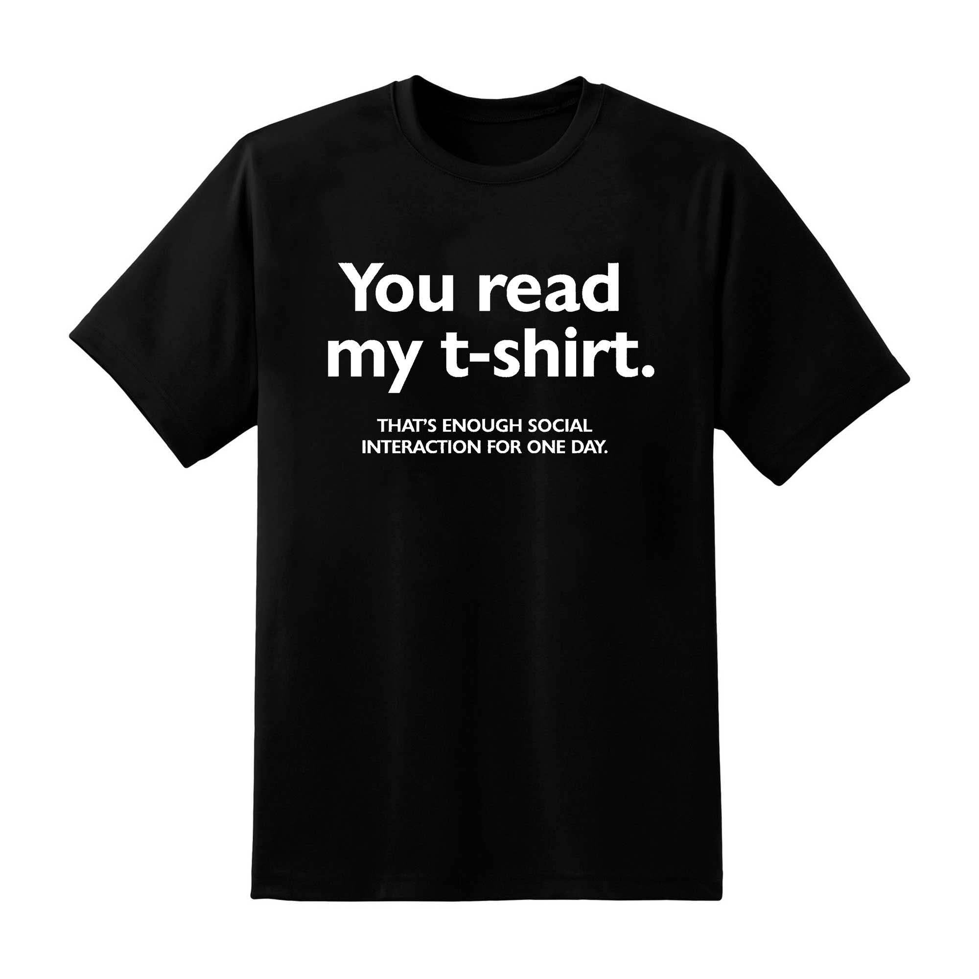 Skitongift Skitongift You Read My T Shirt Thats Enough Social Interaction For One Day Essential T Shirt Funny Shirts
