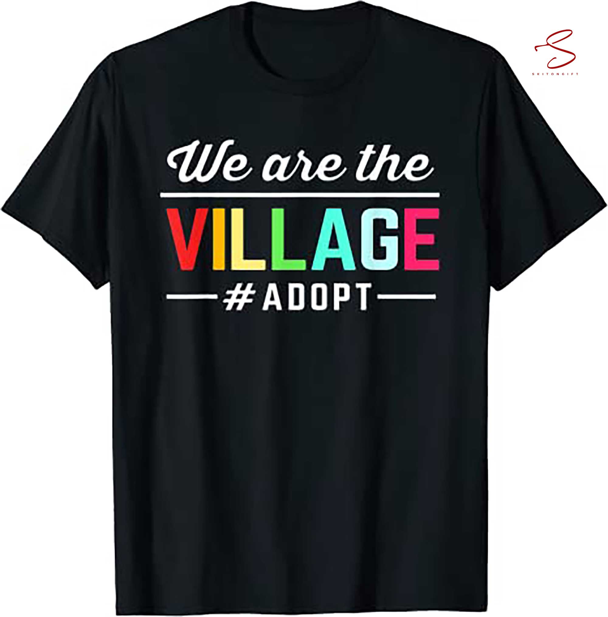 Skitongift Adoption Family We Are The Village T Shirt Funny Shirts Long Sleeve Tee Hoody Hoodie Heavyweight Pullover Hoodies Sweater