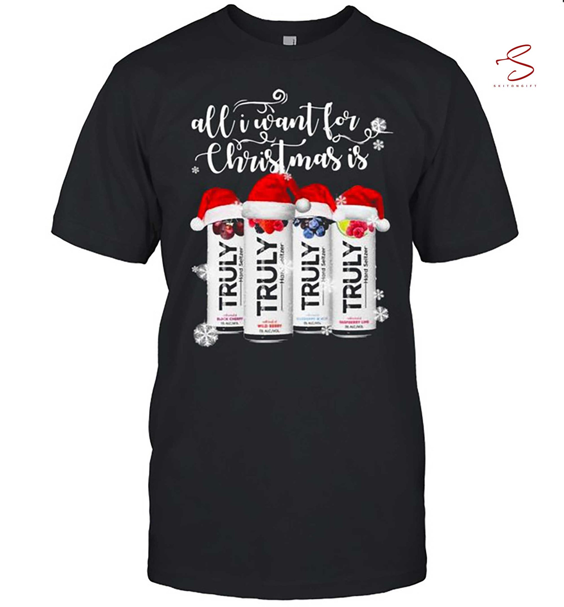 Skitongift All I Want For Christmas Is Truly Christmas Shirt