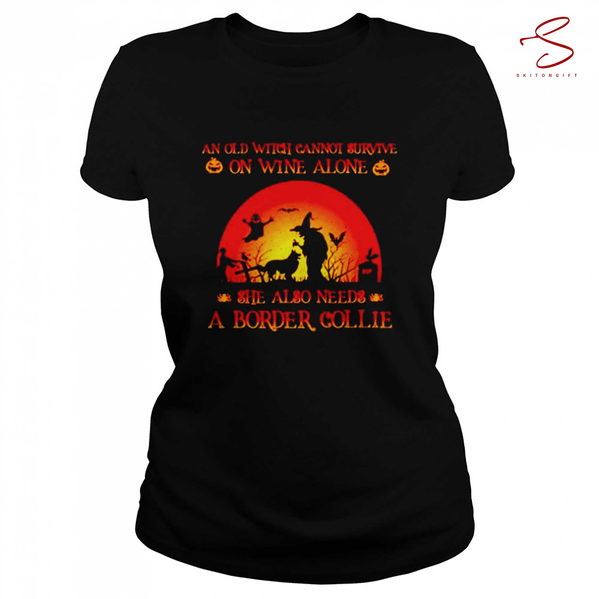 Skitongift An Old Witch Cannot Survive On Wine Alone She Also Needs A Border Collie Halloween T Shirt