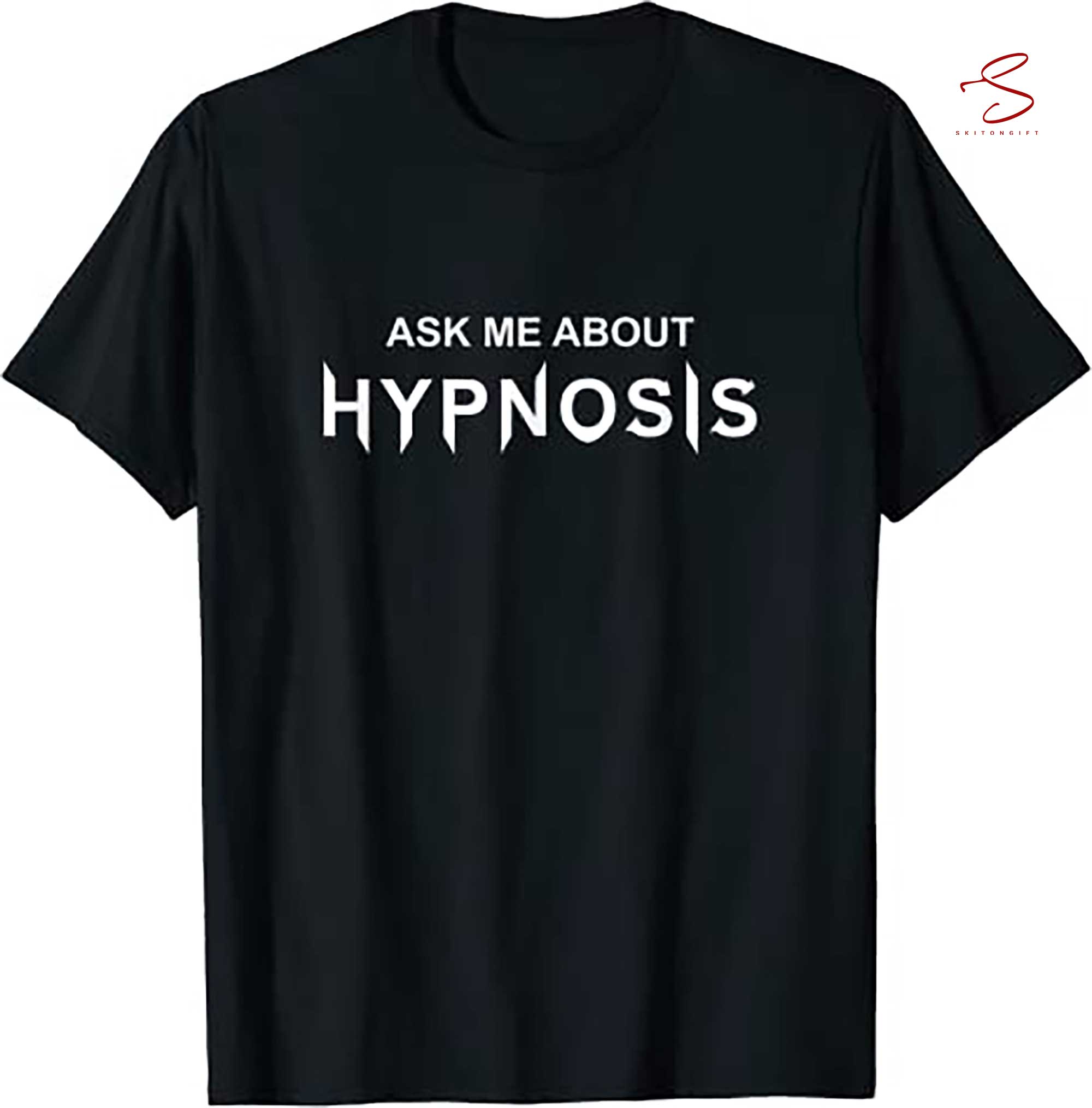 Skitongift Ask Me About Hypnosis Tee T Shirt Funny Shirts Long Sleeve Tee Hoody Hoodie heavyweight pullover hoodies Sweater