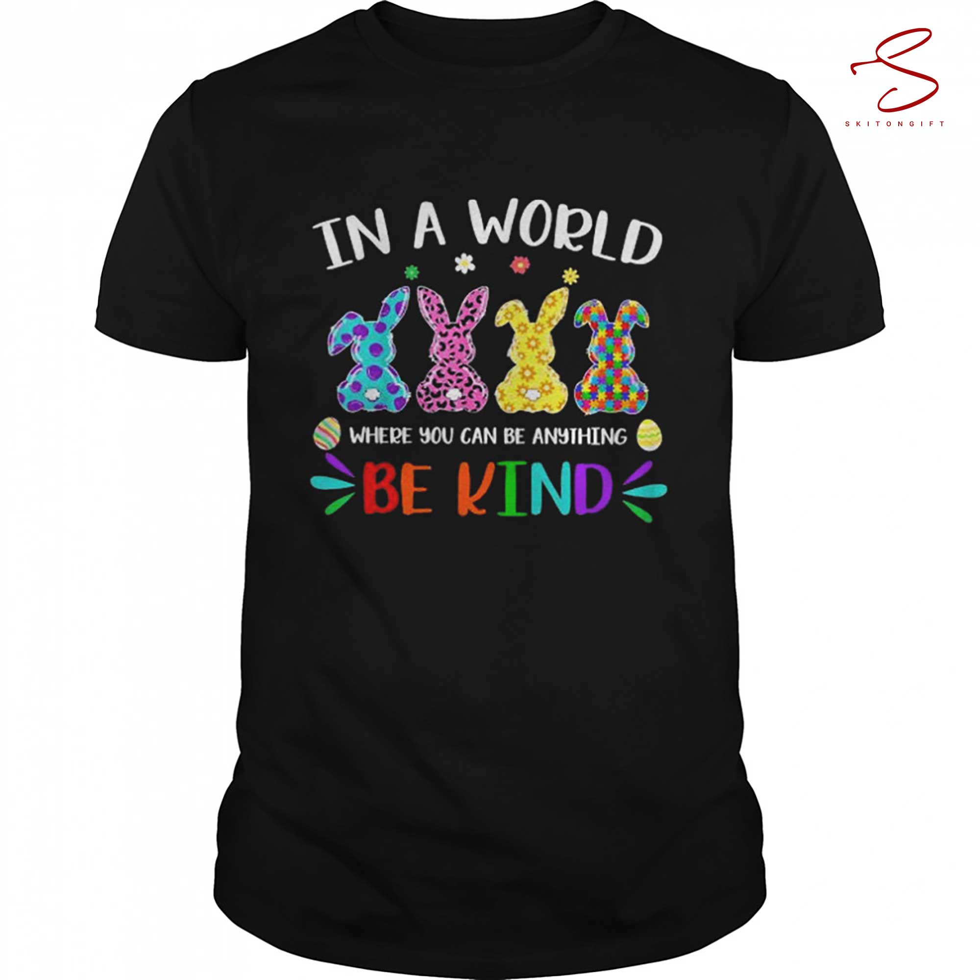 Skitongift Autism Rabbit In A World Where You Can Be Anything Shirt