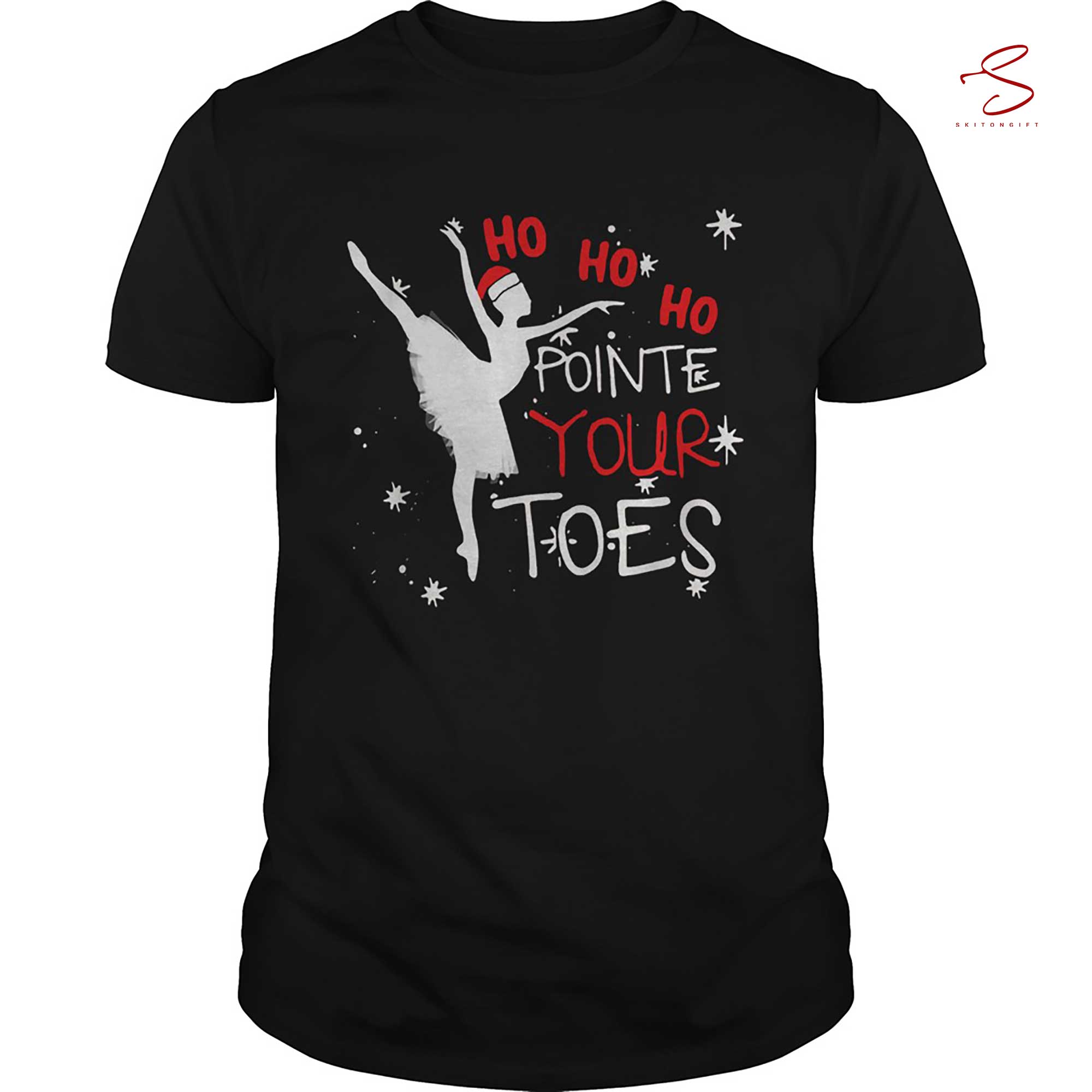 Skitongift Ballet Ho Ho Ho Pointe Your Toes Christmas Shirt