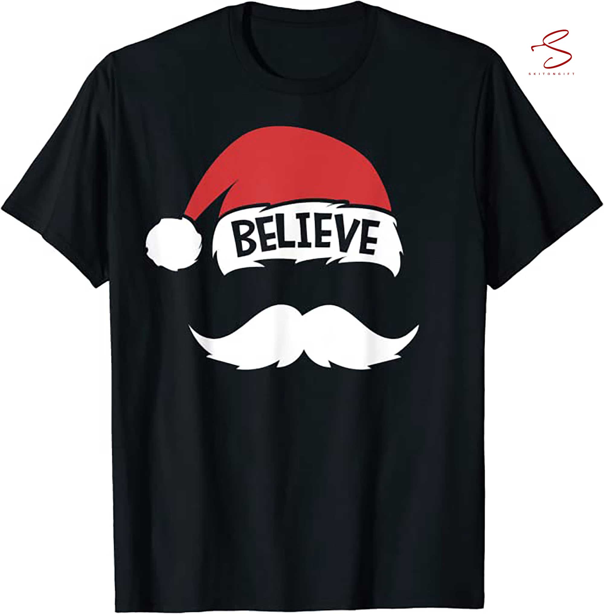 Skitongift Believe On Santa Hat Christmas T Shirt