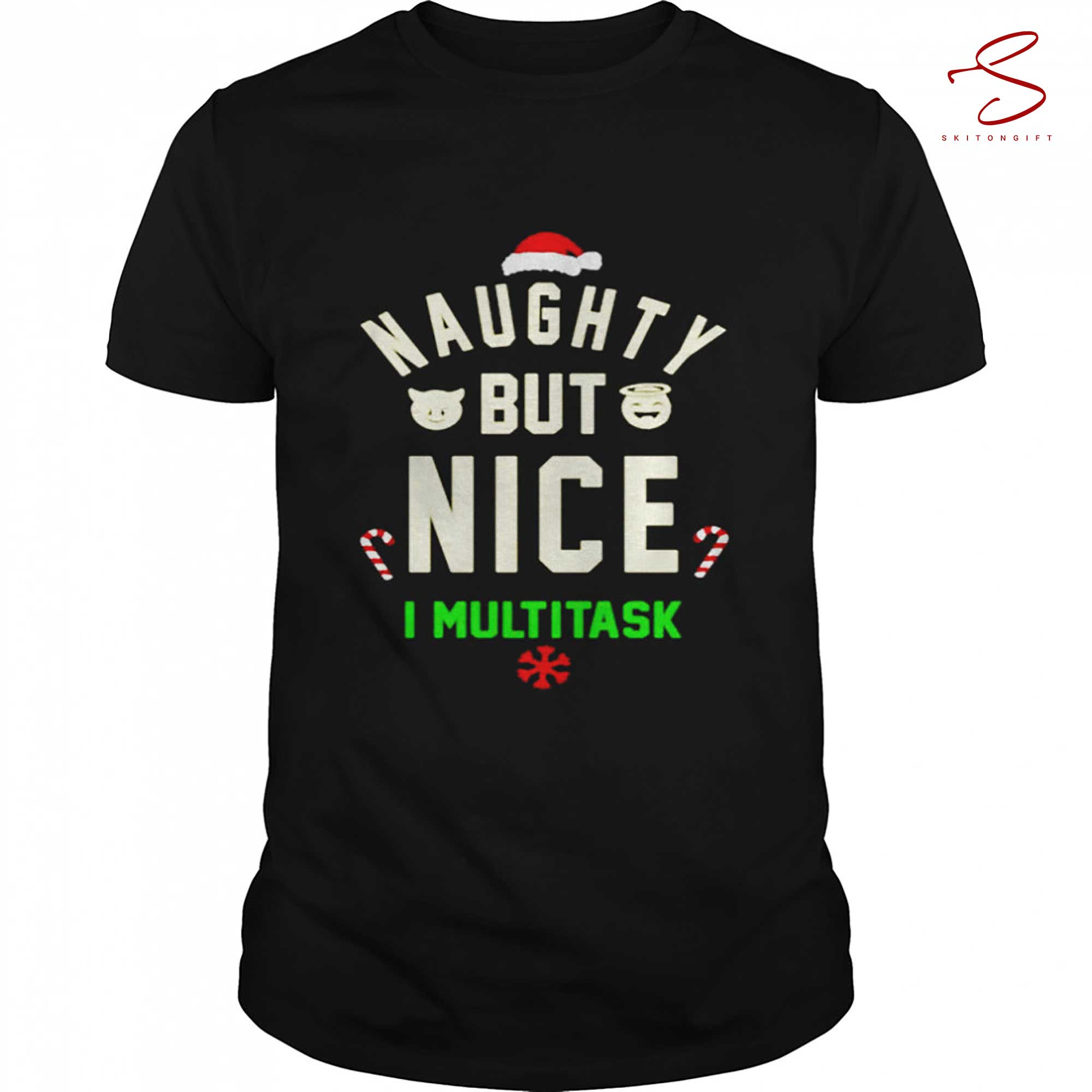 Skitongift But Nice I Multitask Christmas Shirt
