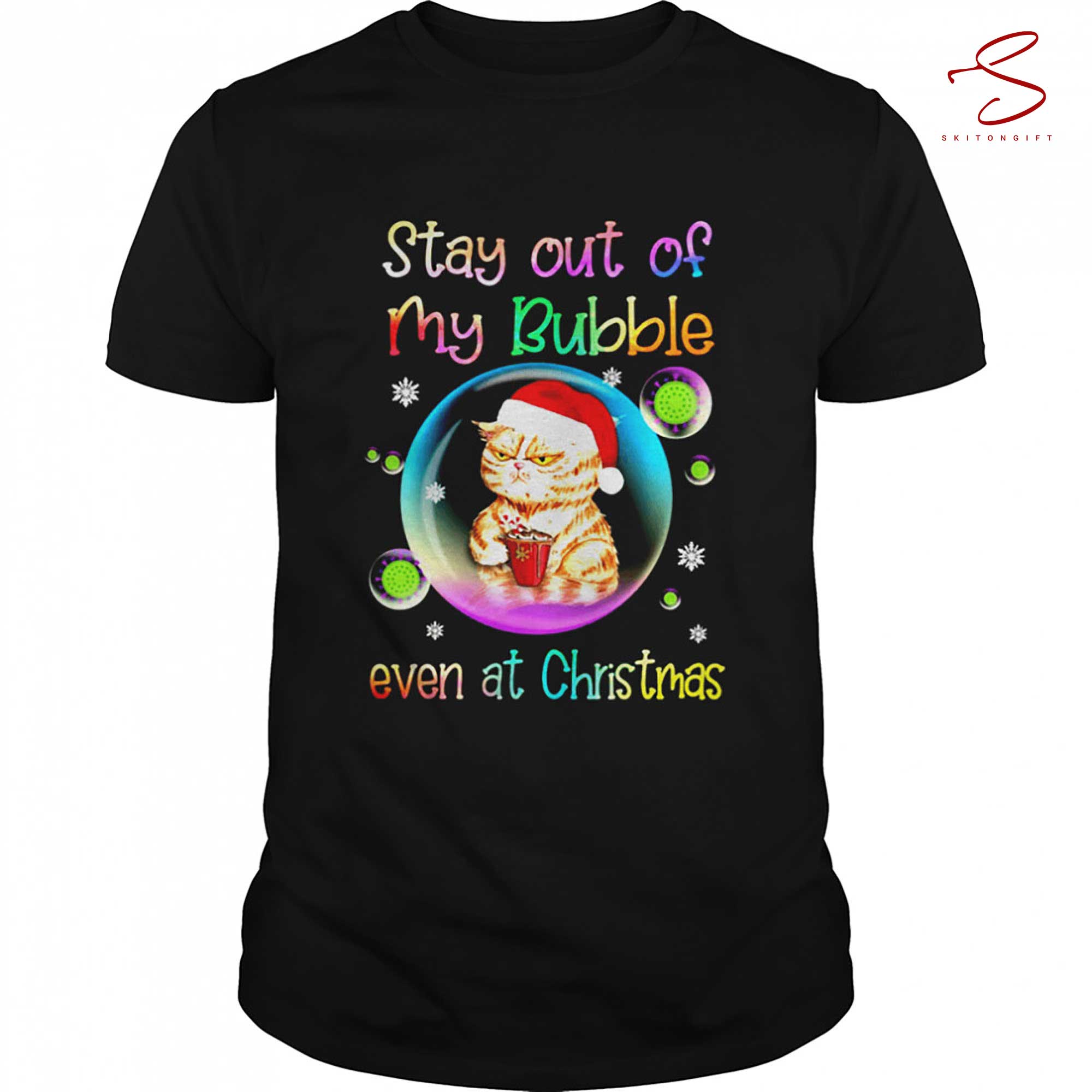 Skitongift Cat Stay Out Of My Bubble At Christmas T Shirt