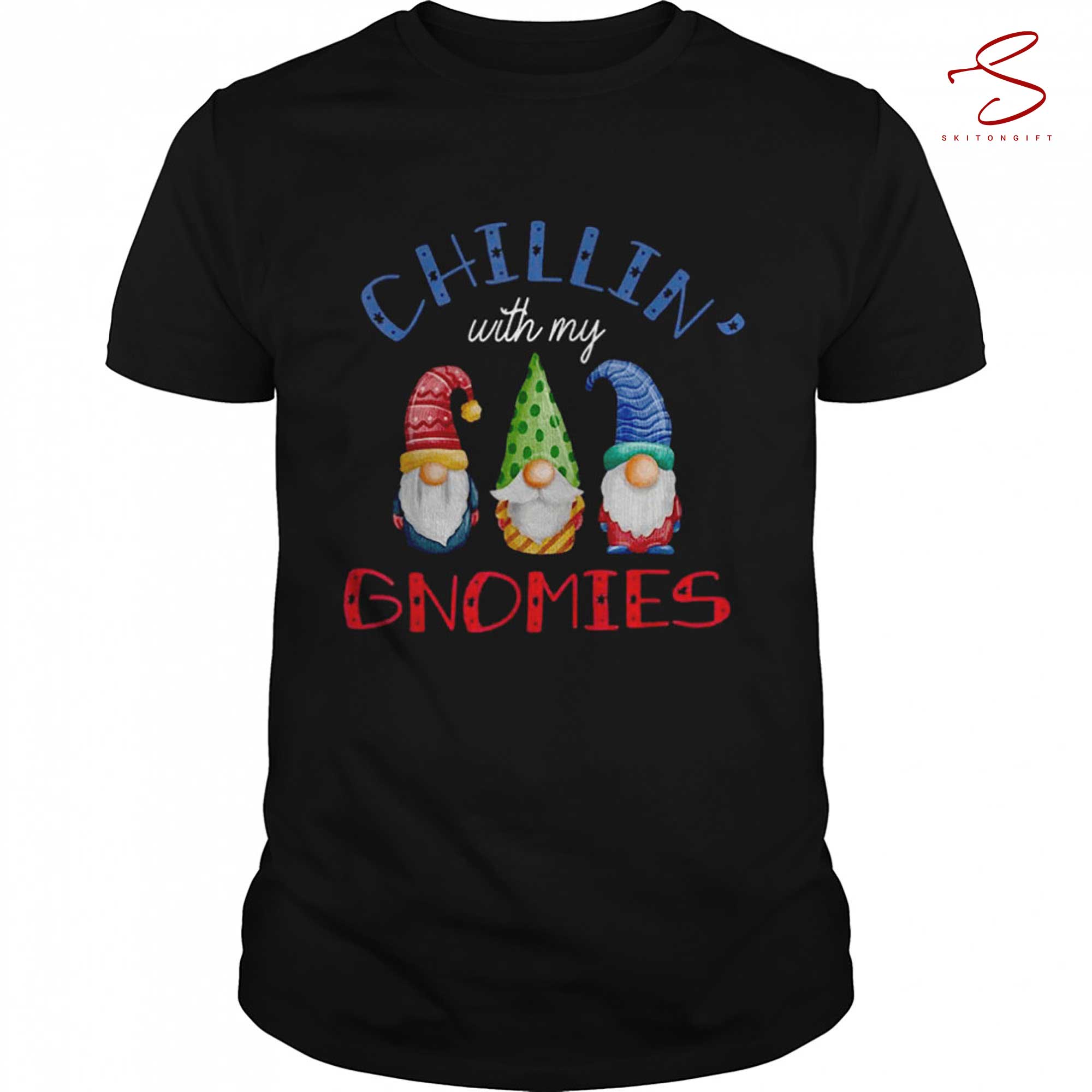 Skitongift Chillin With My Gnomies Garden Gnomes Christmas Shirt