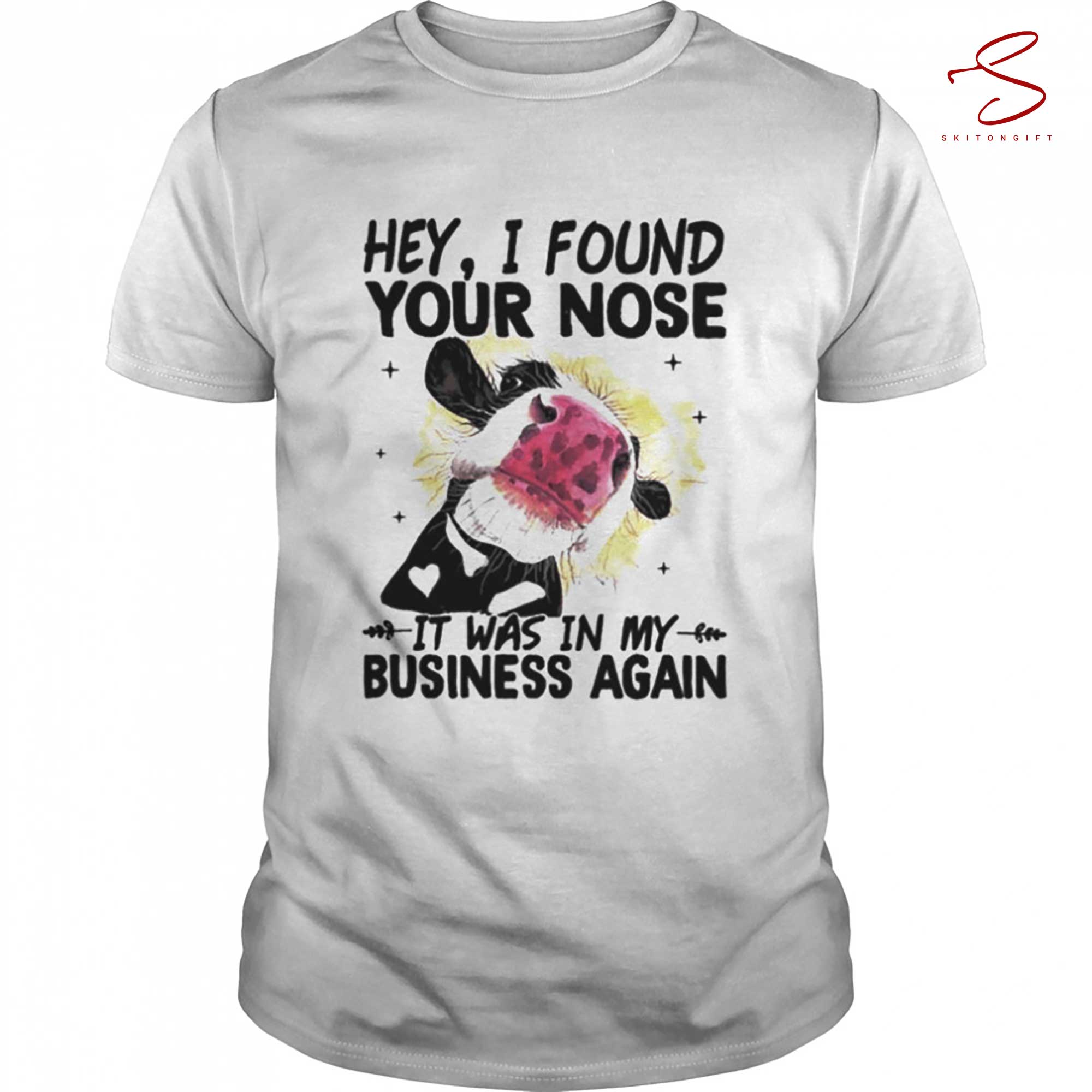 Skitongift Cow Hey I Found Your Nose It Was In My Business Shirt