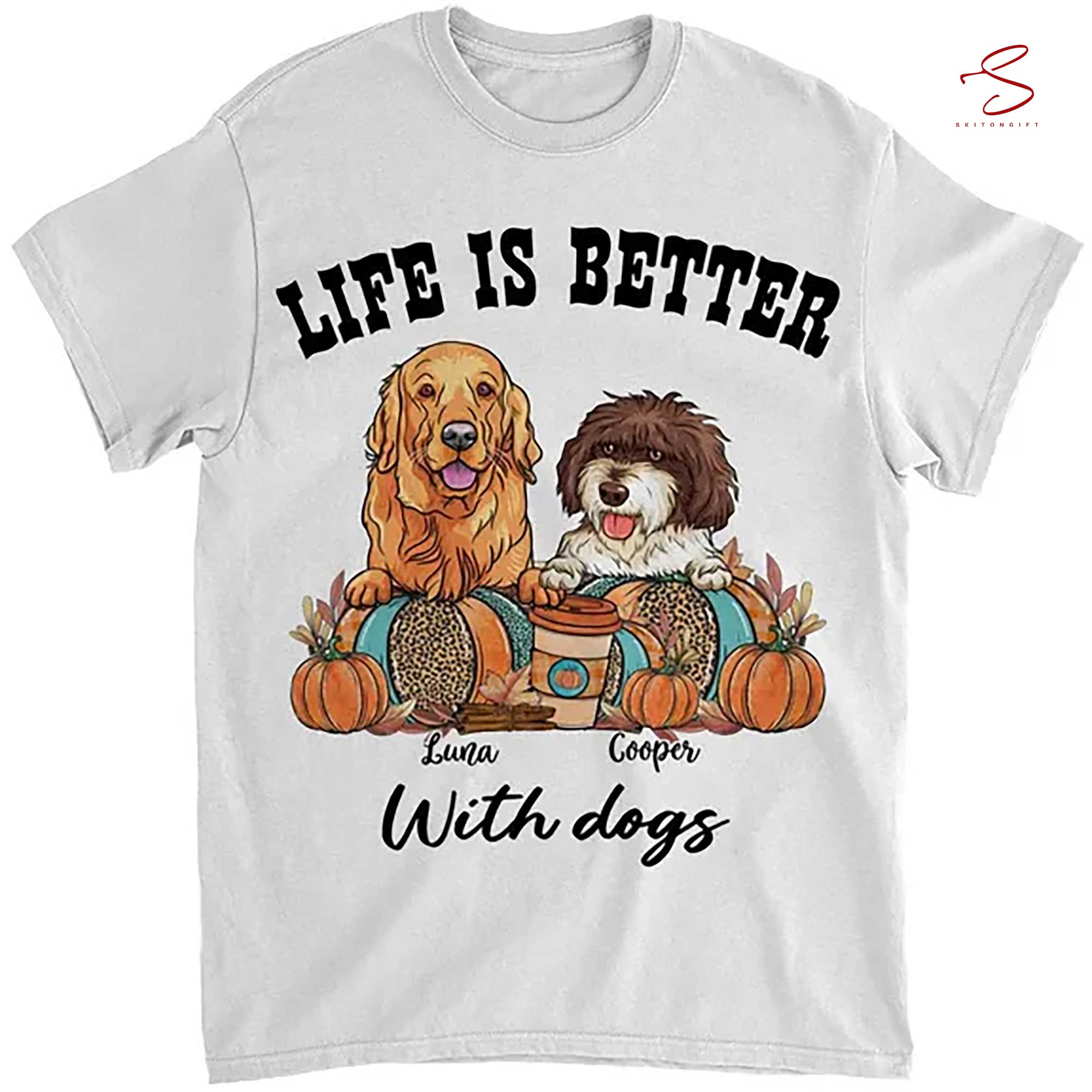 Skitongift Dogs Life Is Better With Dogs Personalized Shirt