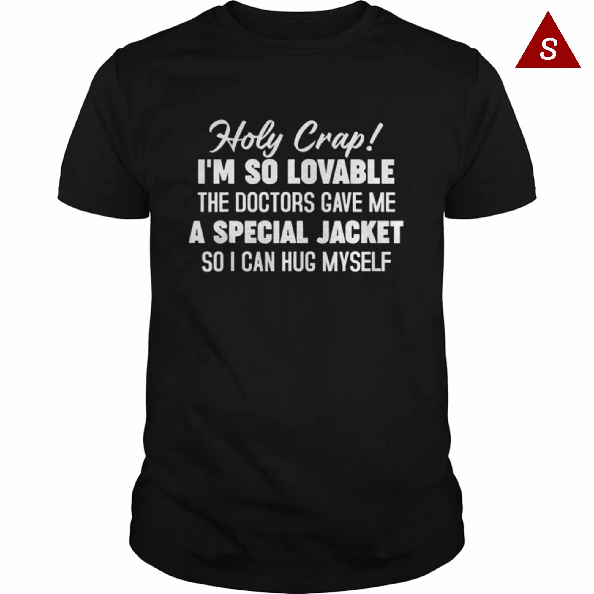 Skitongift Funny Tshirt Holy Crap I’m So Lovable The Doctors Gave Me A Special T Shirt